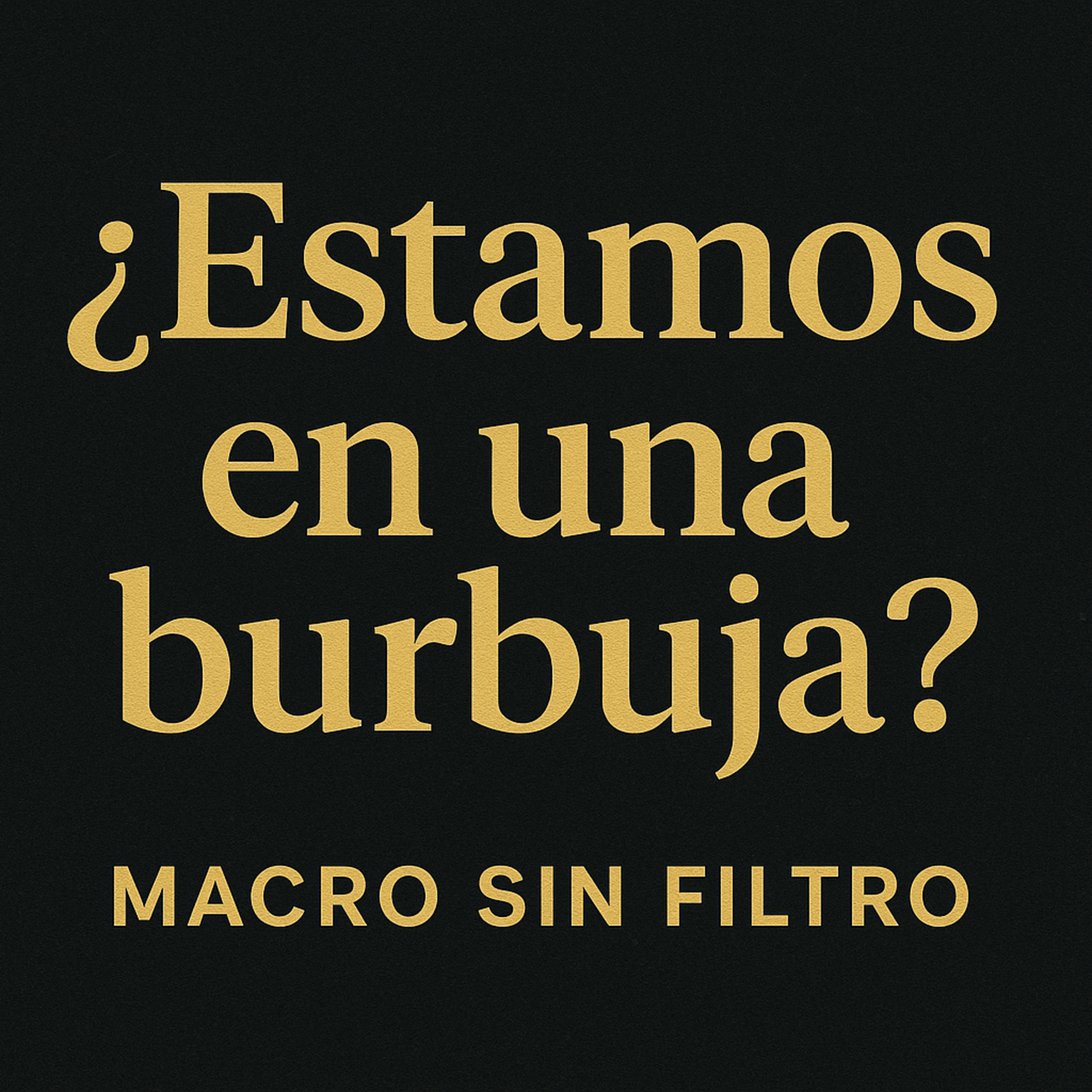12/12/2025 ¿Estamos en una burbuja? La verdad detrás del mercado episode artwork