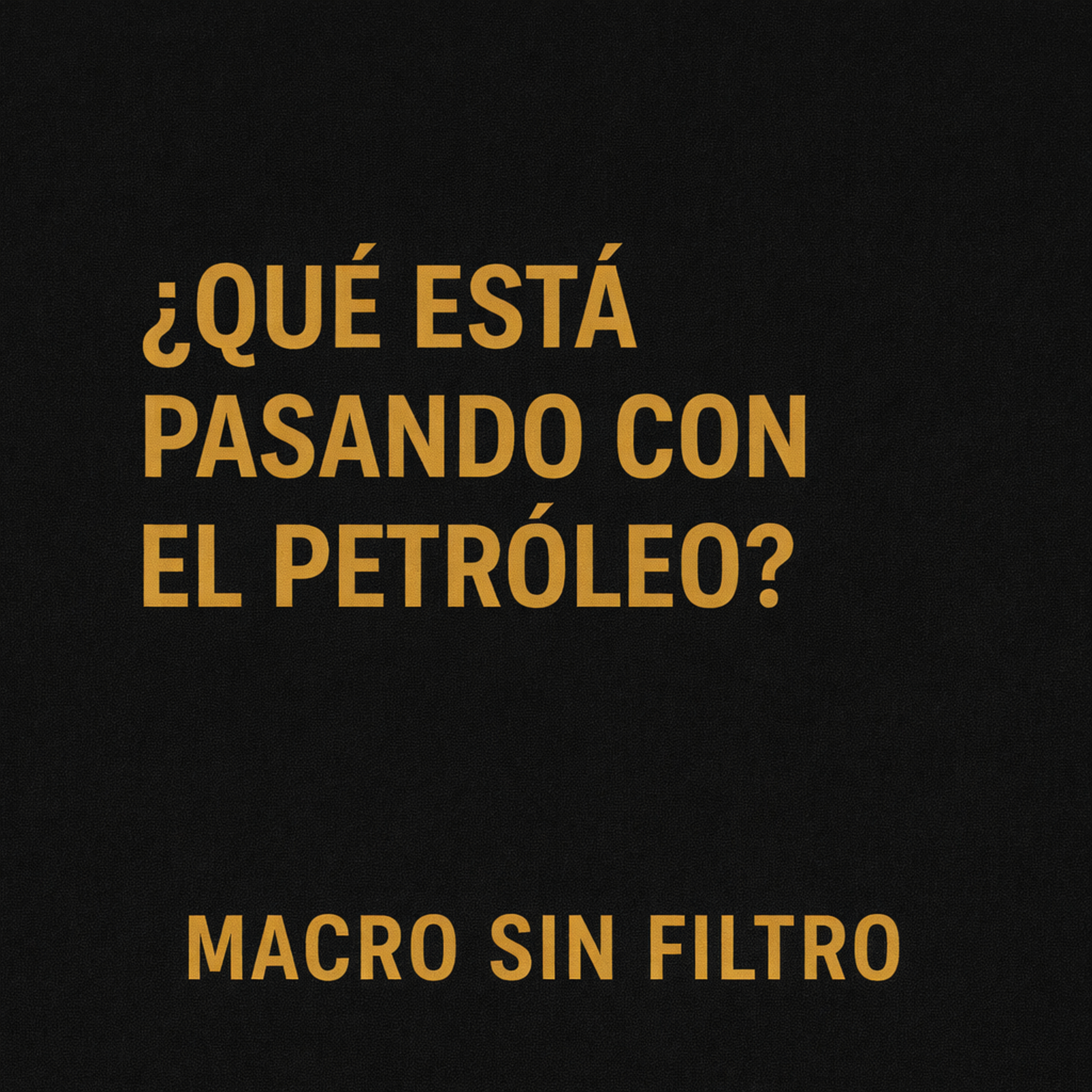 16/12/2025 - ¿Qué está pasando con el petróleo?  episode artwork
