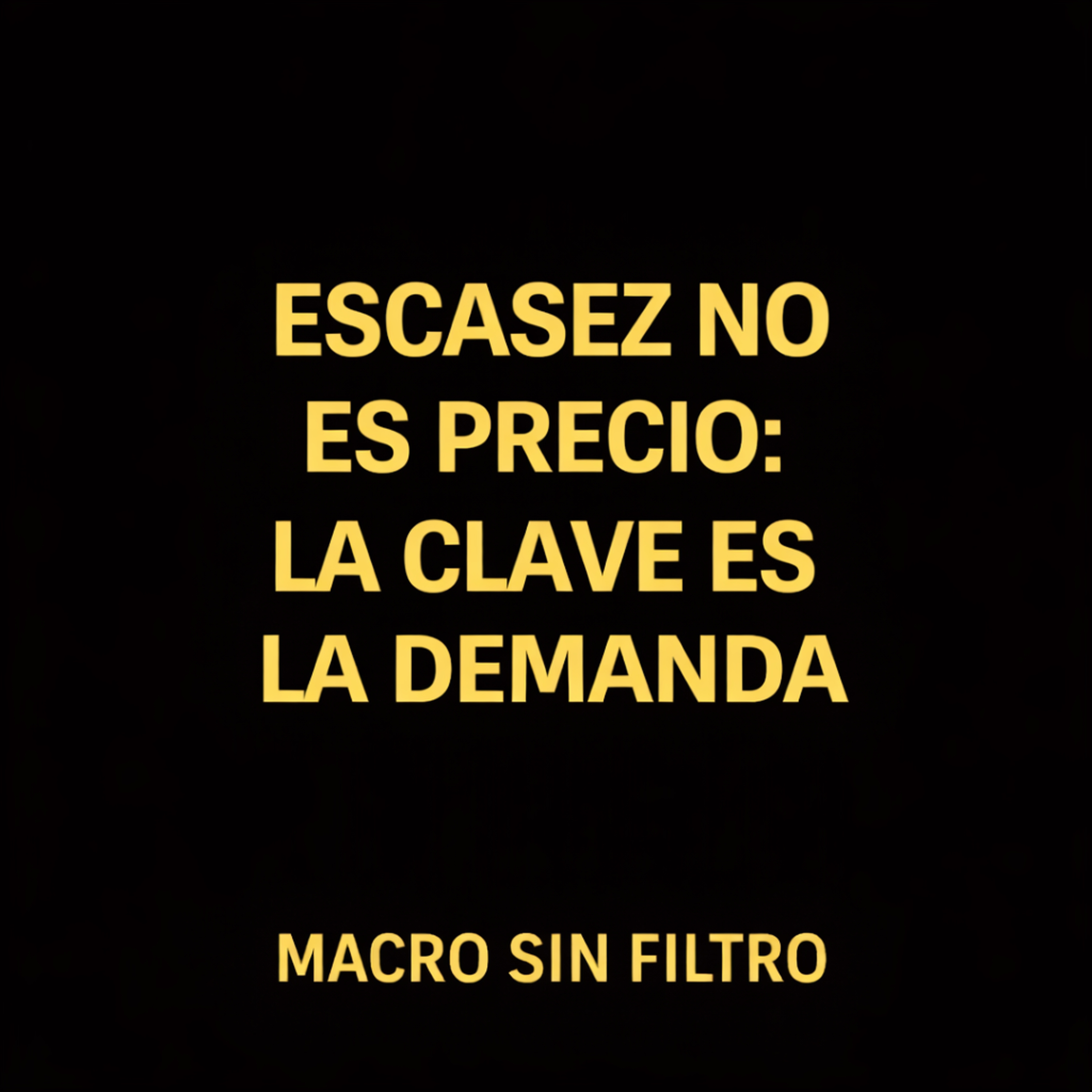 Escasez No Es Precio: La Clave Es la Demanda episode artwork