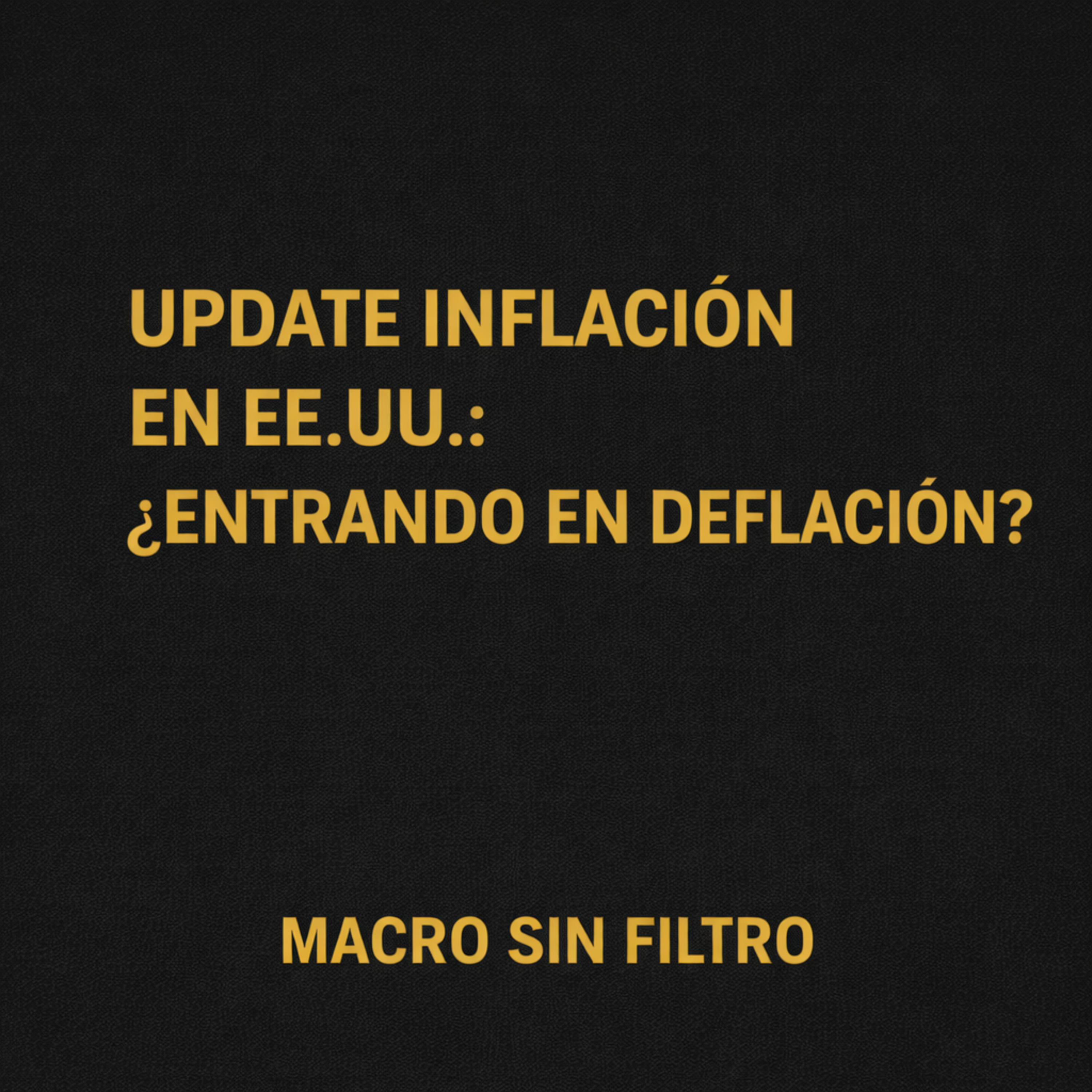 Update Inflación en EE.UU.: ¿Entrando en Deflación? episode artwork
