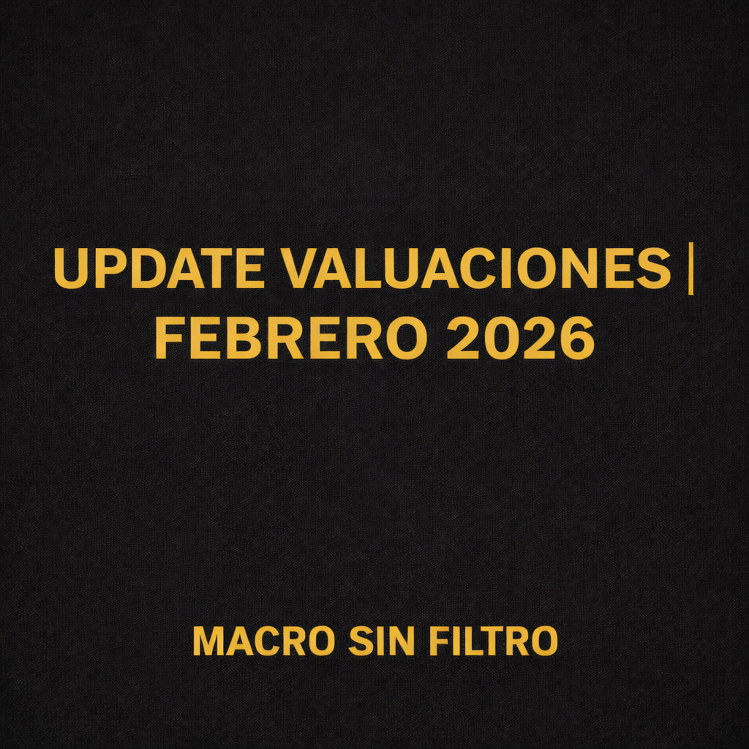Update Valuaciones | Febrero 2026 episode artwork