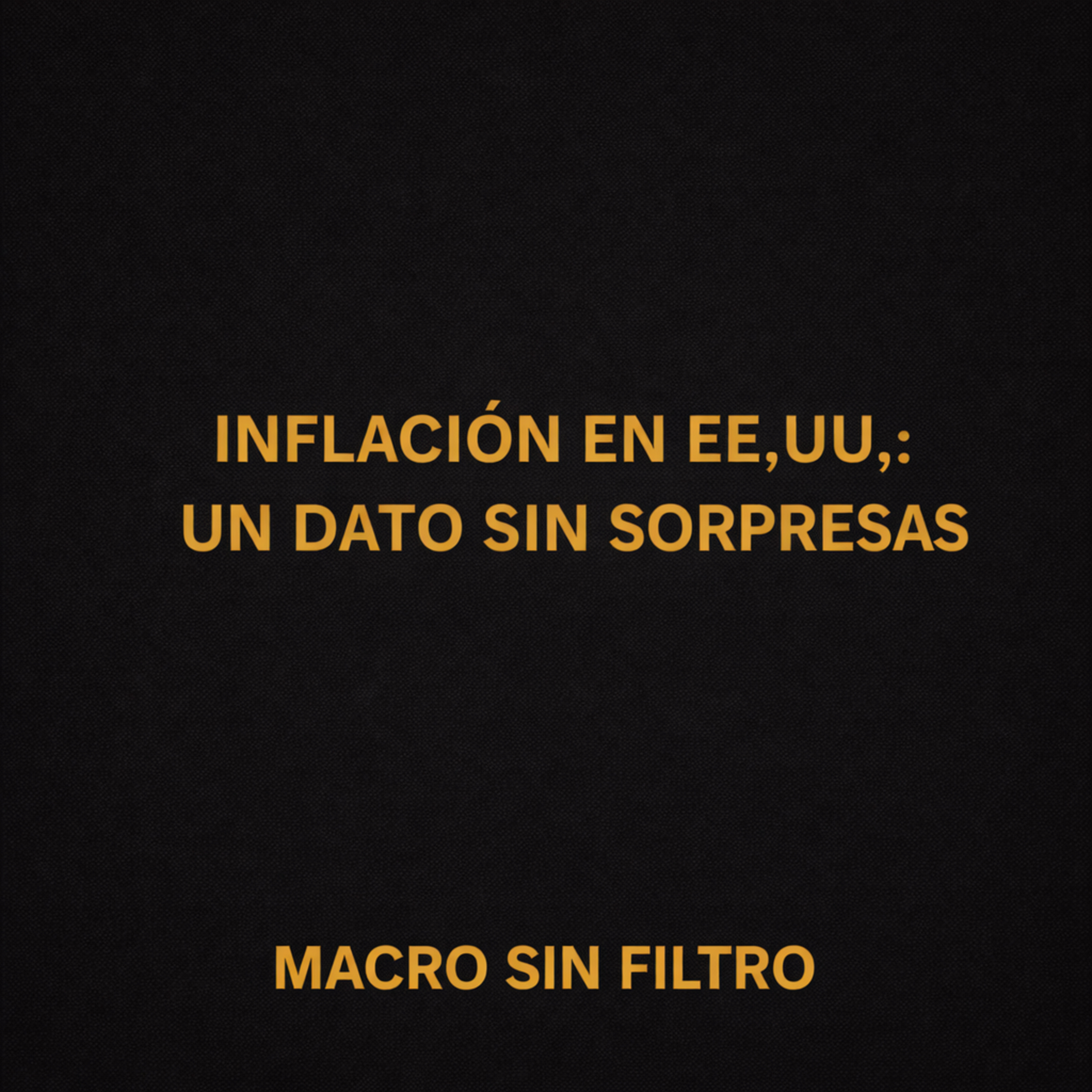 Inflación en EE.UU.: Un Dato Sin Sorpresas episode artwork
