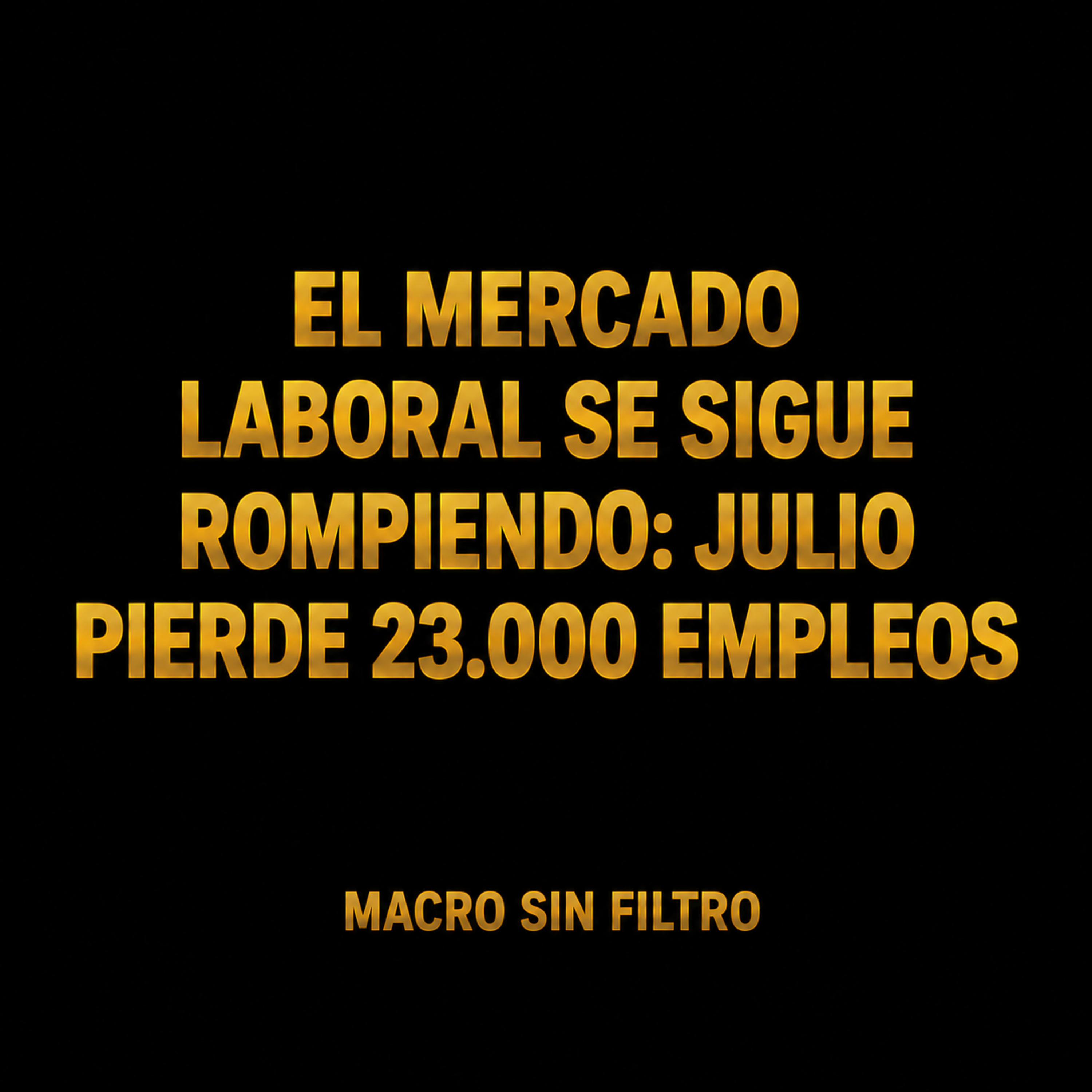 El Mercado Laboral Se Sigue Rompiendo: Julio Pierde 23.000 Empleos episode artwork