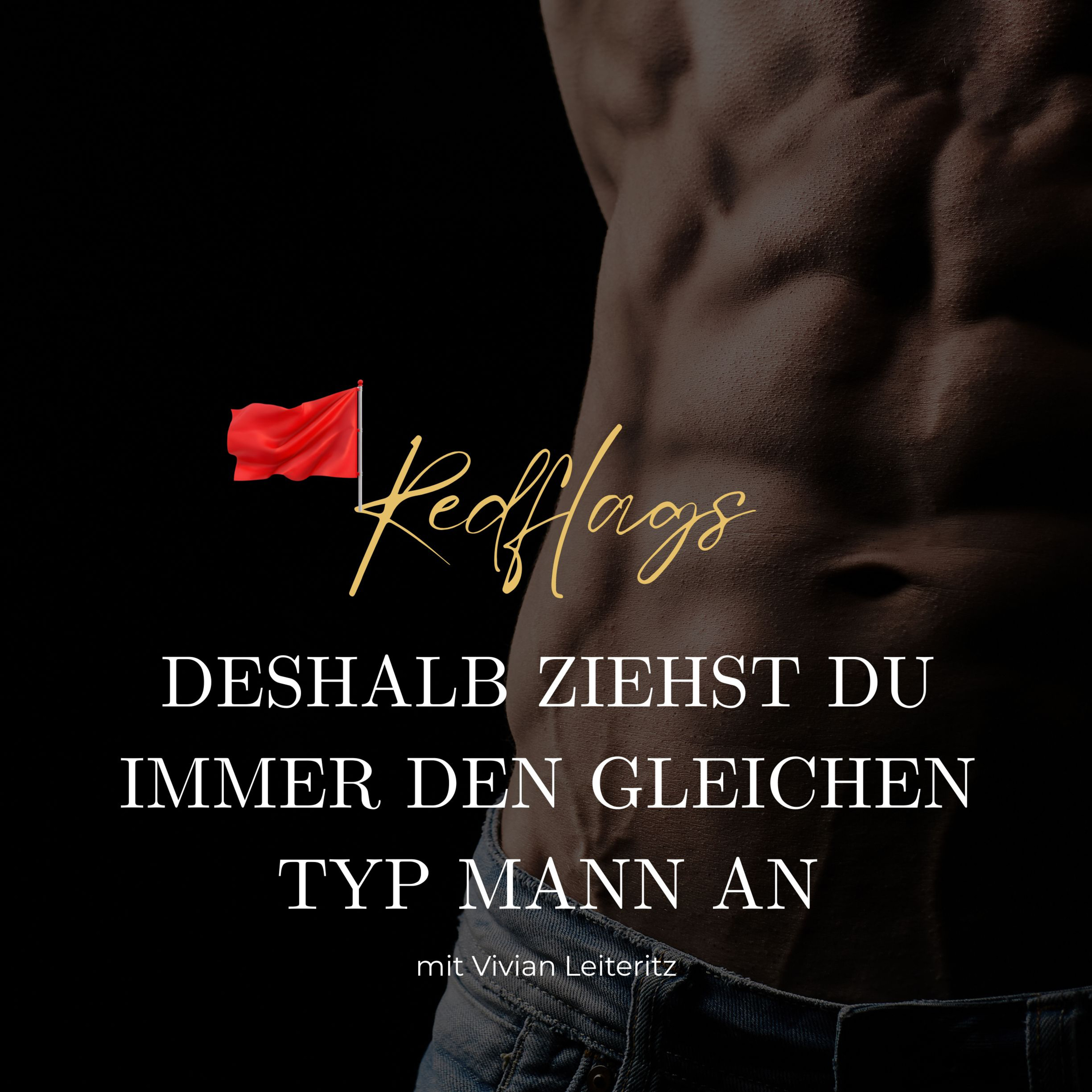 Redflags – Deshalb ziehst du immer den gleichen Typ Mann an (Folge 8) episode artwork