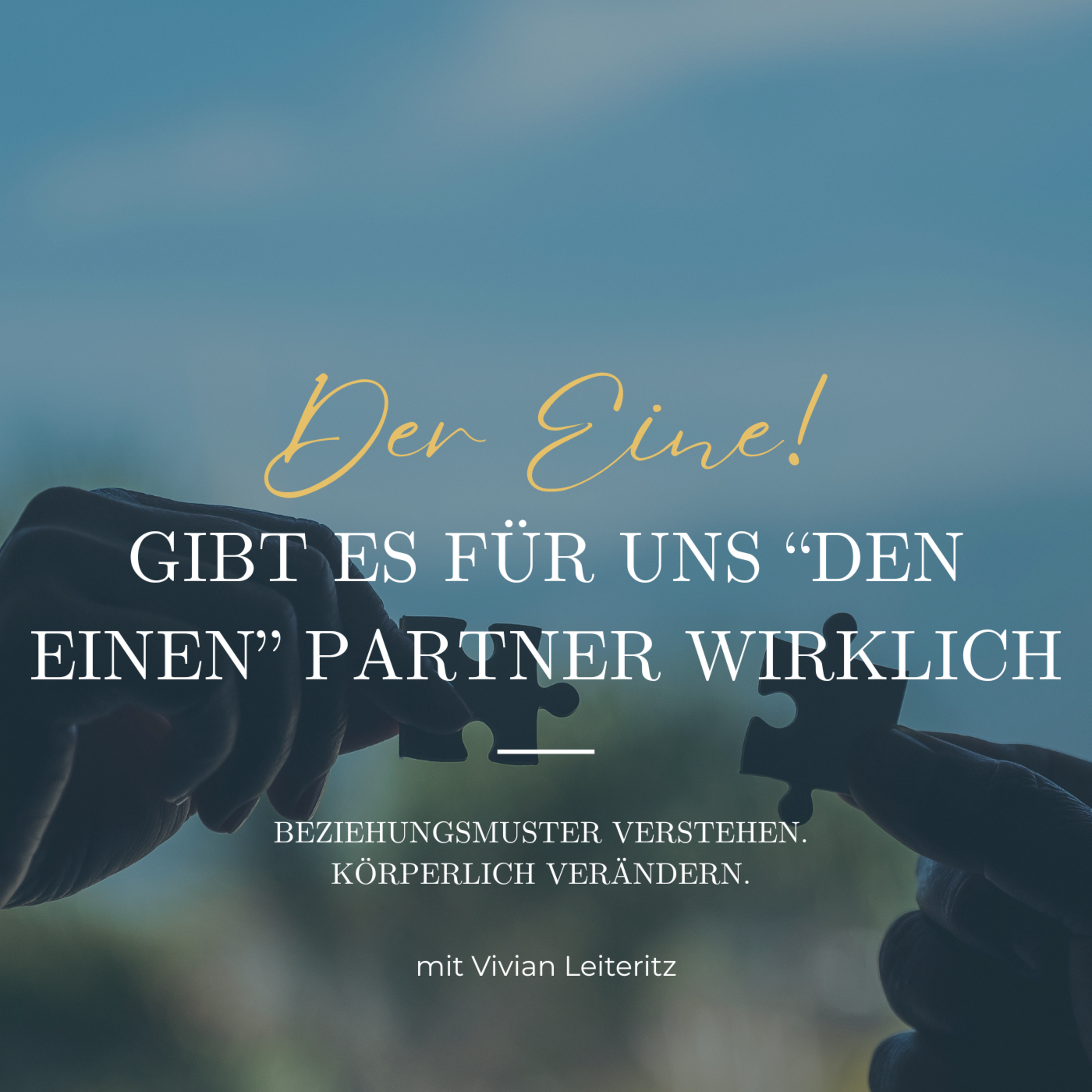 Gibt es "den Einen" / "die Eine" für uns wirklich? (Folge 12) episode artwork