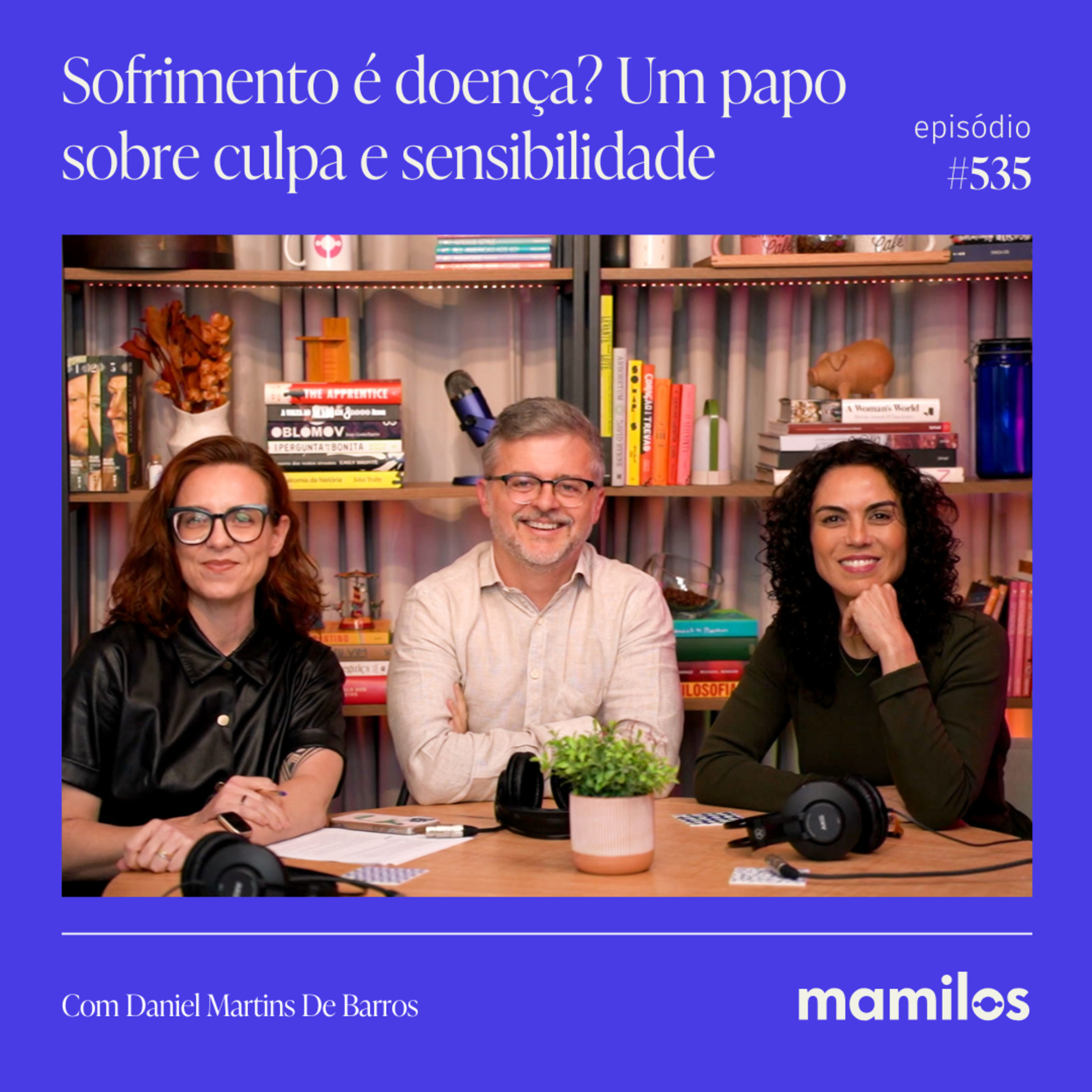 Sofrimento é doença? Uma conversa sobre luto, cansaço, culpa e sensibilidade | Mamilos #535