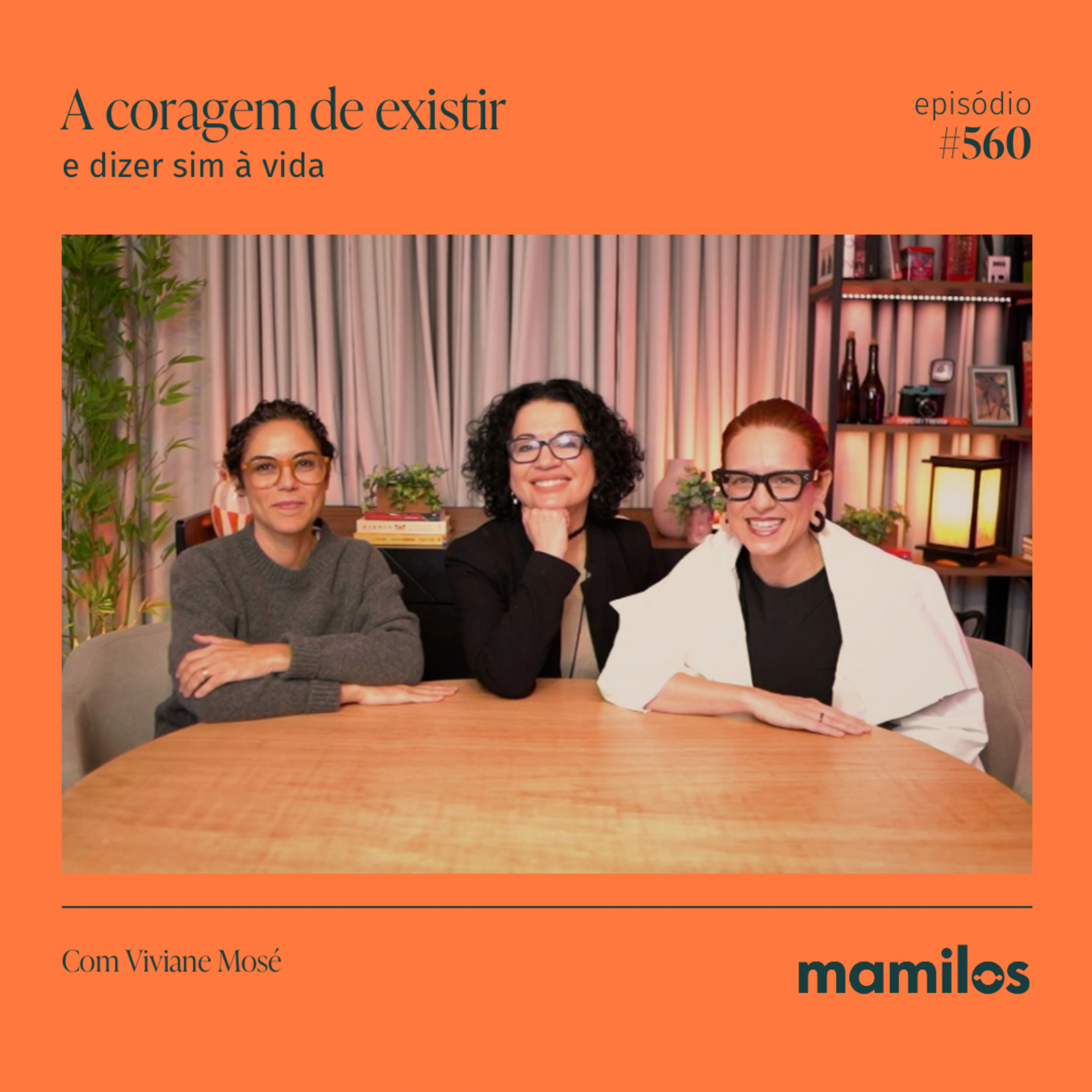 A coragem de existir e dizer sim à vida com Viviane Mosé | Mamilos #560 episode artwork