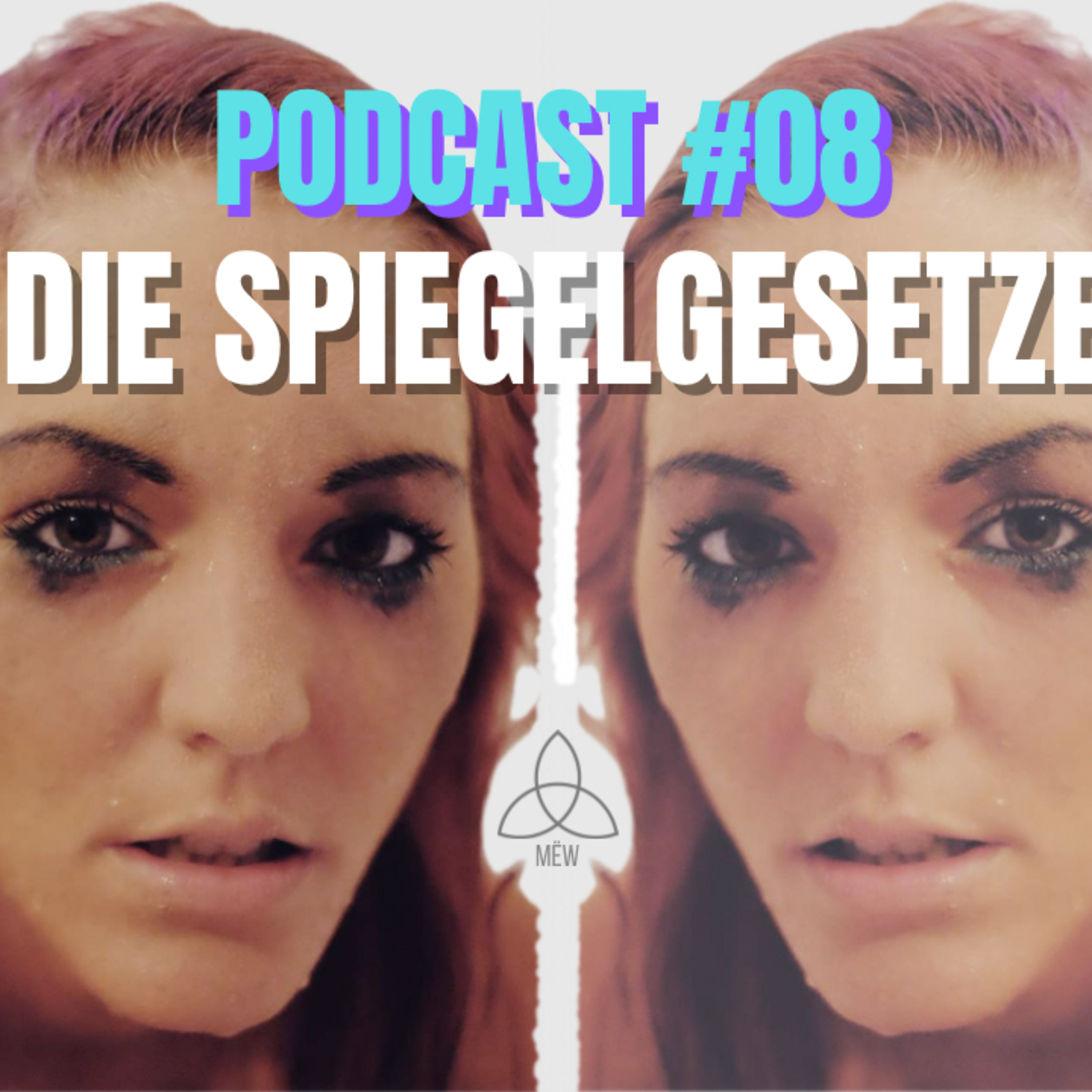 (M)eine spirituelle Reise zwischen Manipulation & Selbsterkenntnis - SPIEGELGESETZE | PODCAST #08 episode artwork