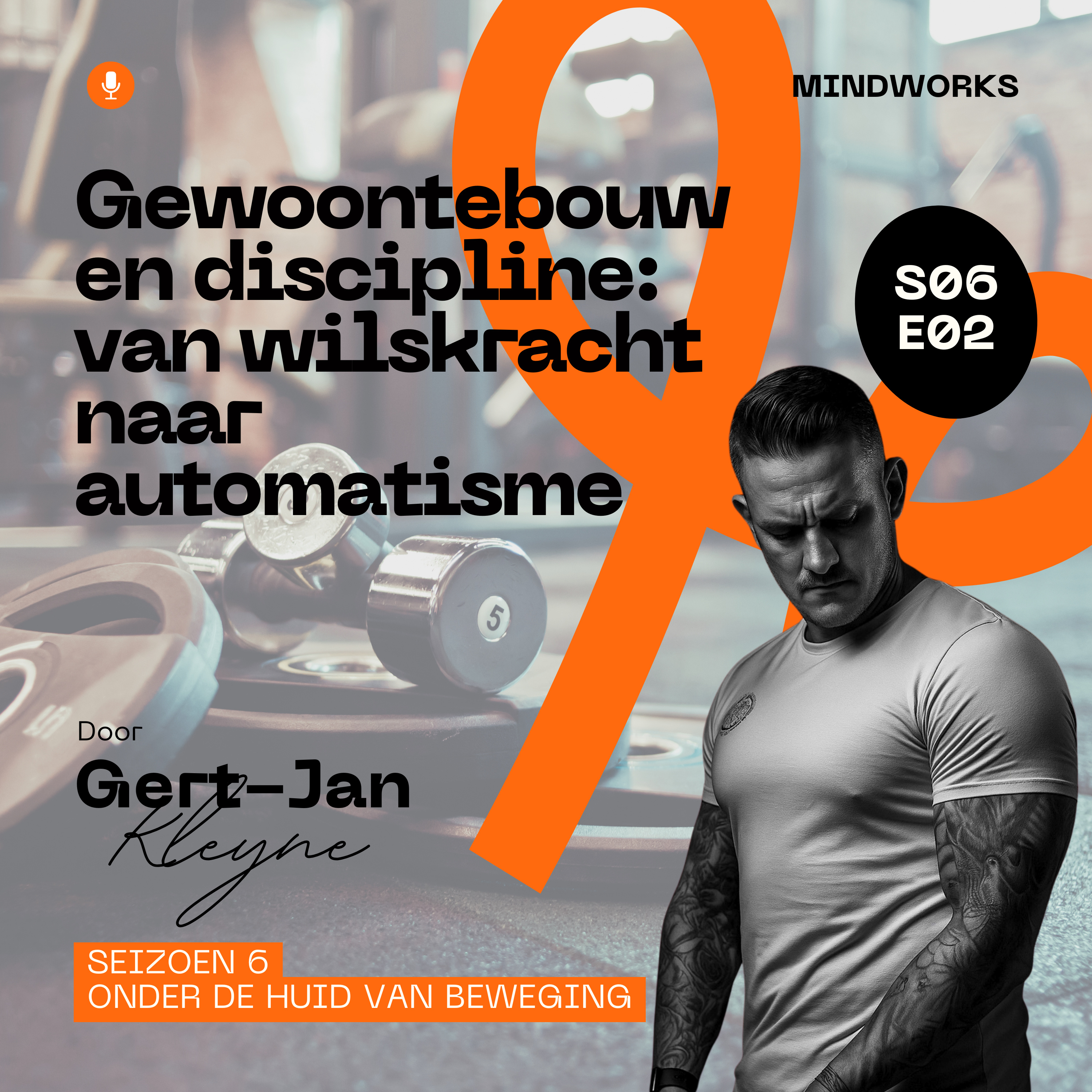 S06E02 — Gewoontebouw en discipline: van wilskracht naar automatisme episode artwork