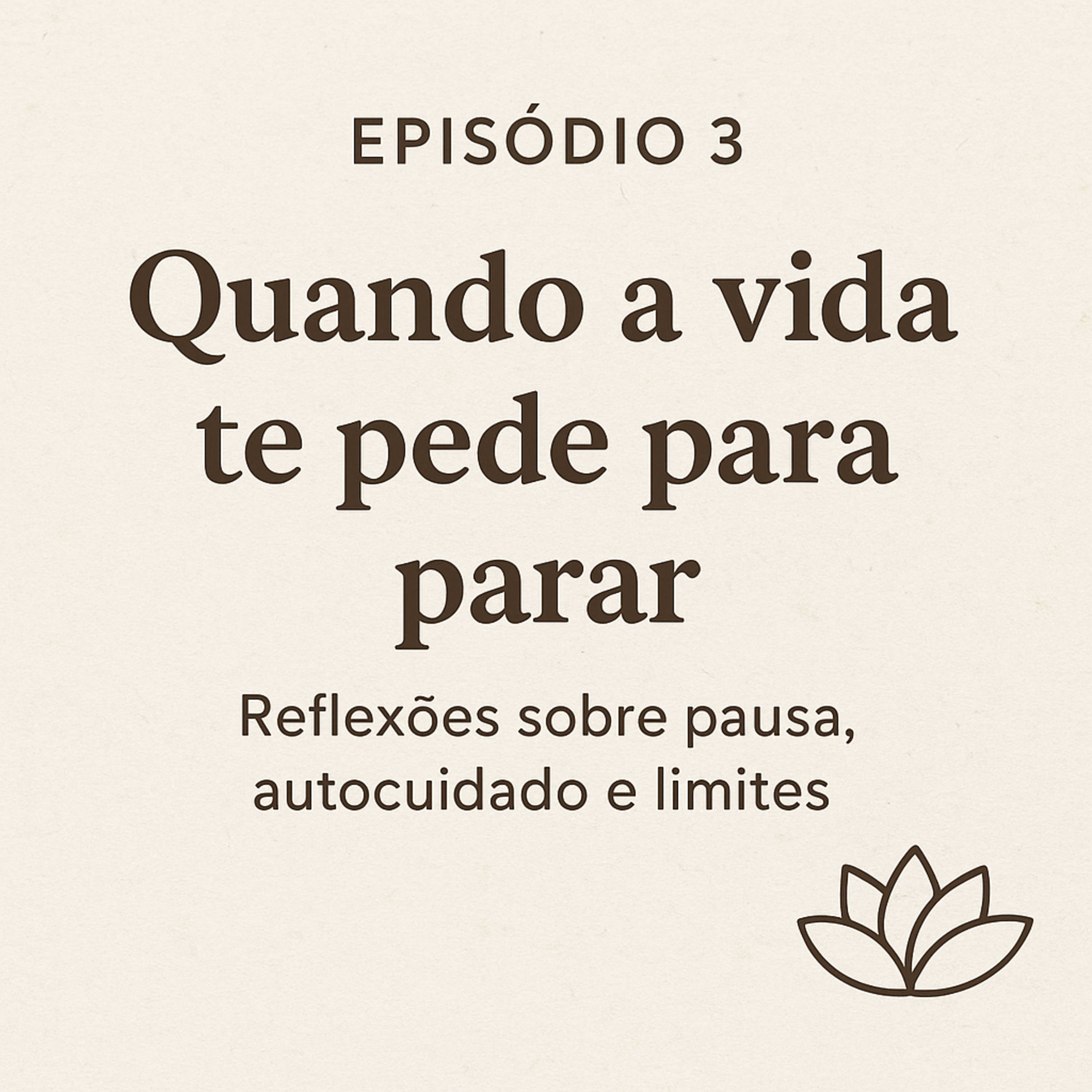 Quando a vida te pede para parar episode artwork