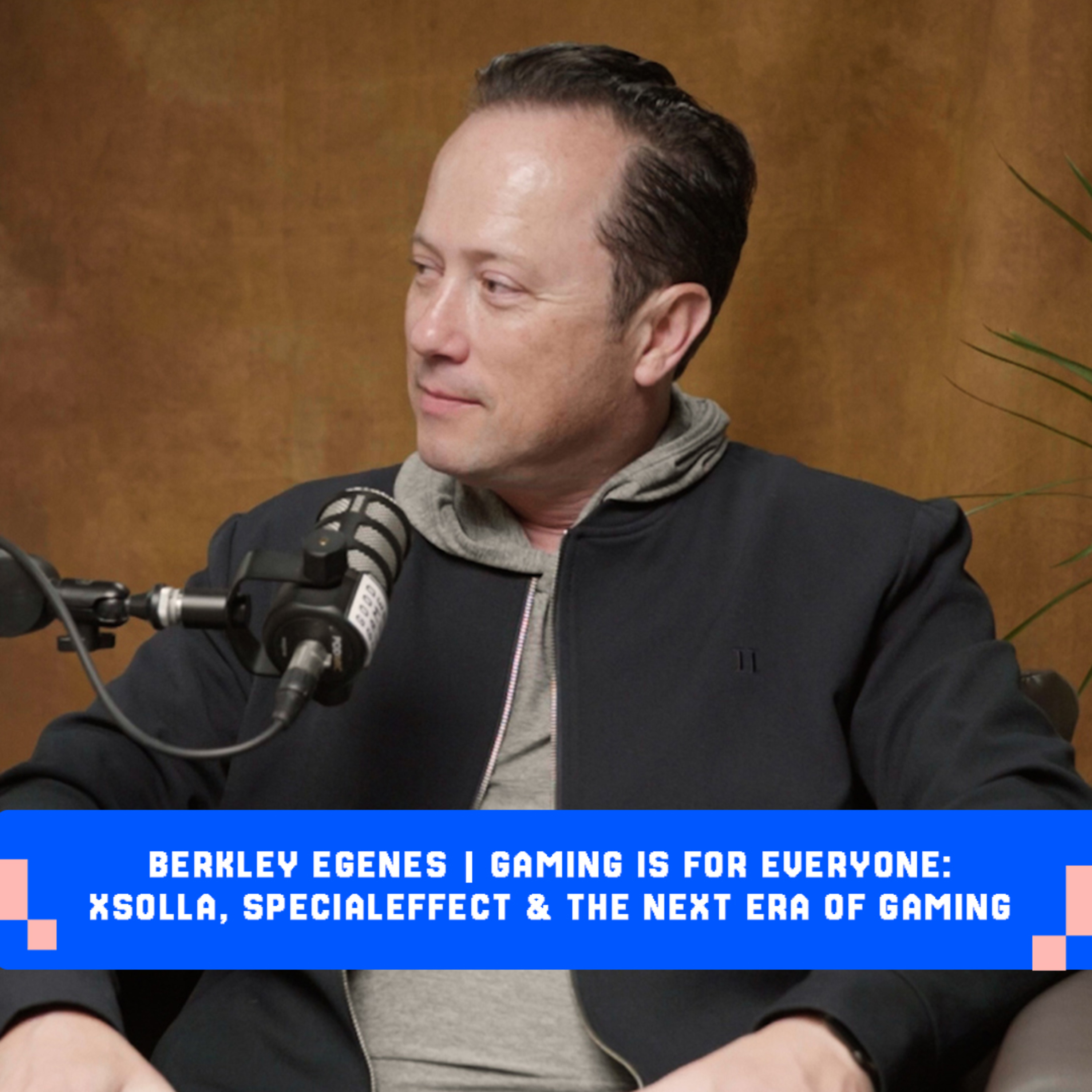 Berkley Egenes | Gaming is for Everyone: Xsolla, SpecialEffect & the Next Era of Gaming episode artwork