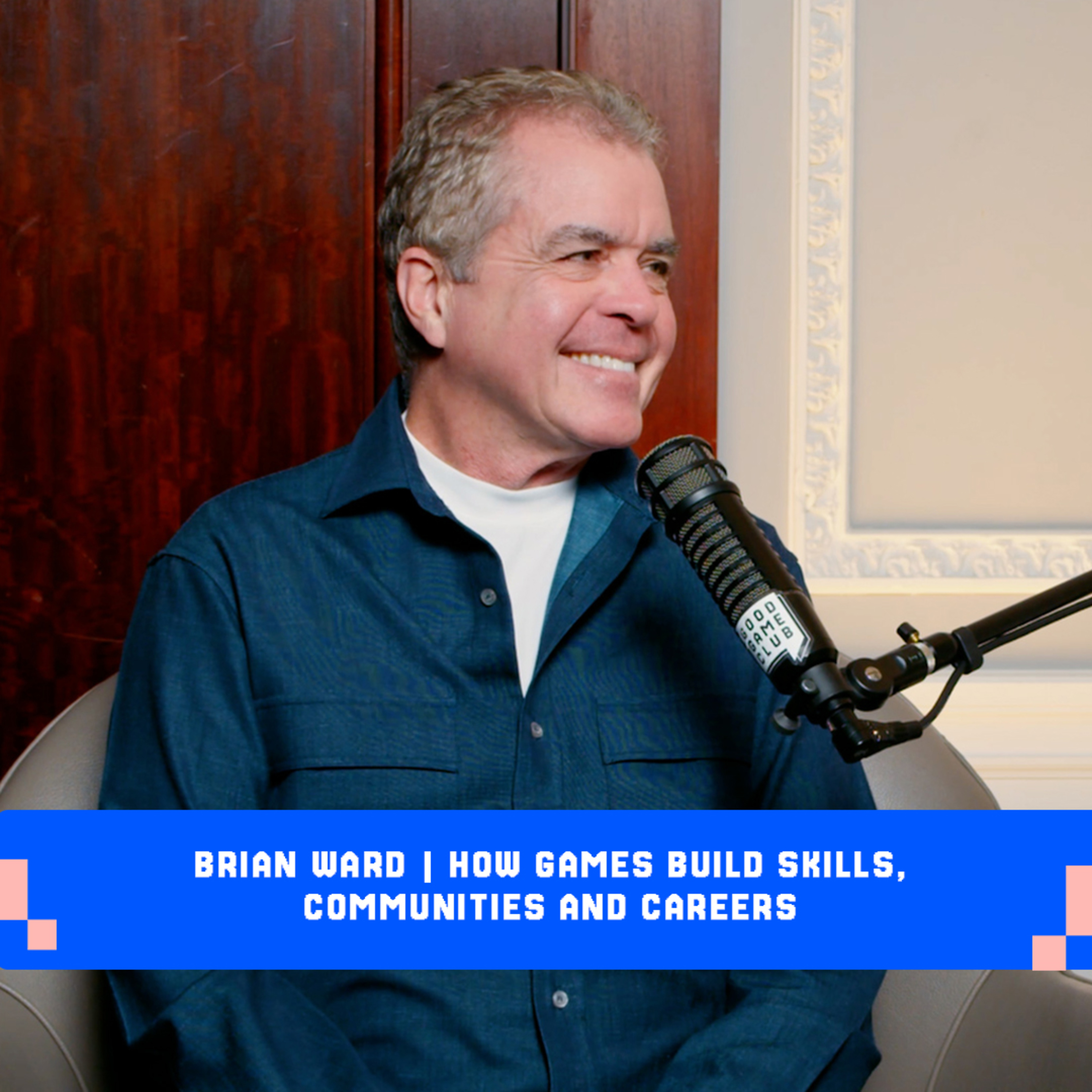 Brian Ward | How Games Build Skills, Communities and Careers episode artwork