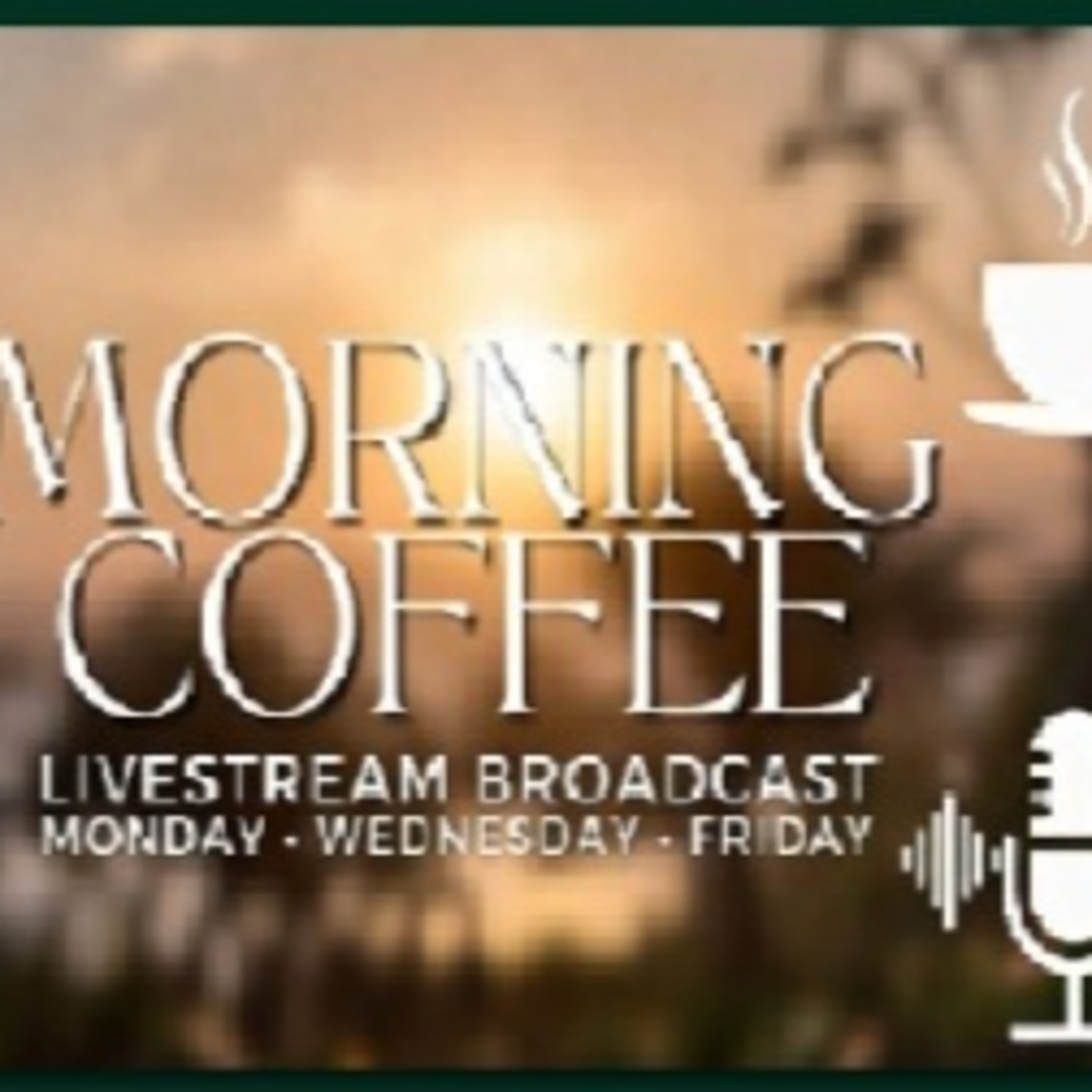 Monday Morning Coffee 05.25.2026 Audio POD 🎙️🔊