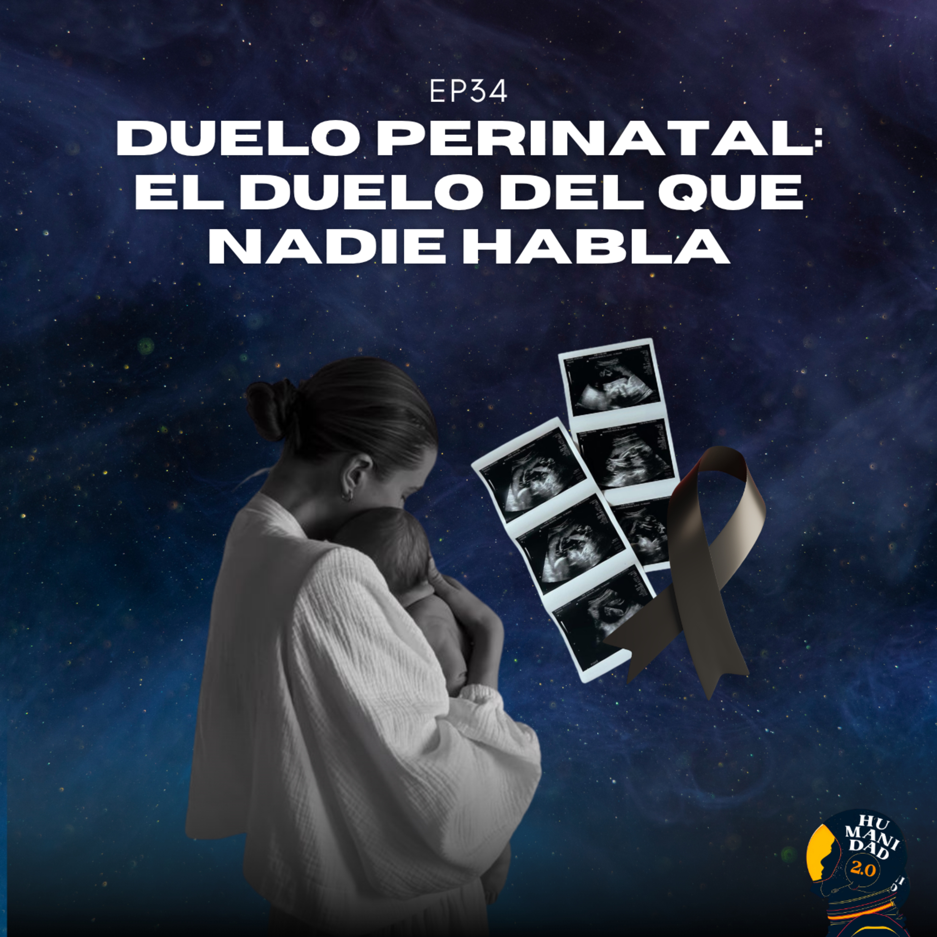 E34 — Duelo perinatal: el duelo del que nadie habla | Mtra. Mariana Lorenzo | Humanidad 2.0 episode artwork