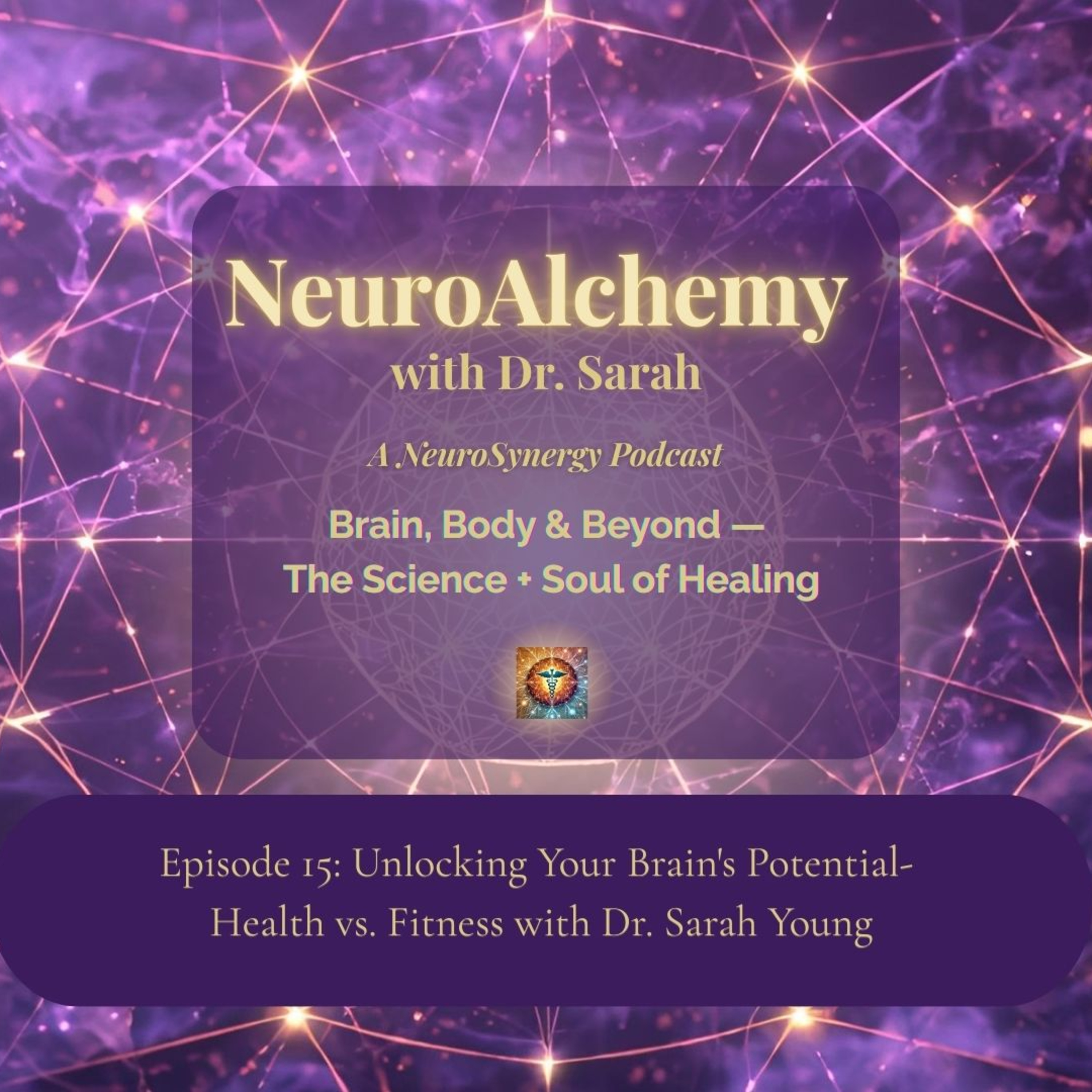 NeuroAlchemy with Dr. Sarah: A NeuroSynergy Podcast