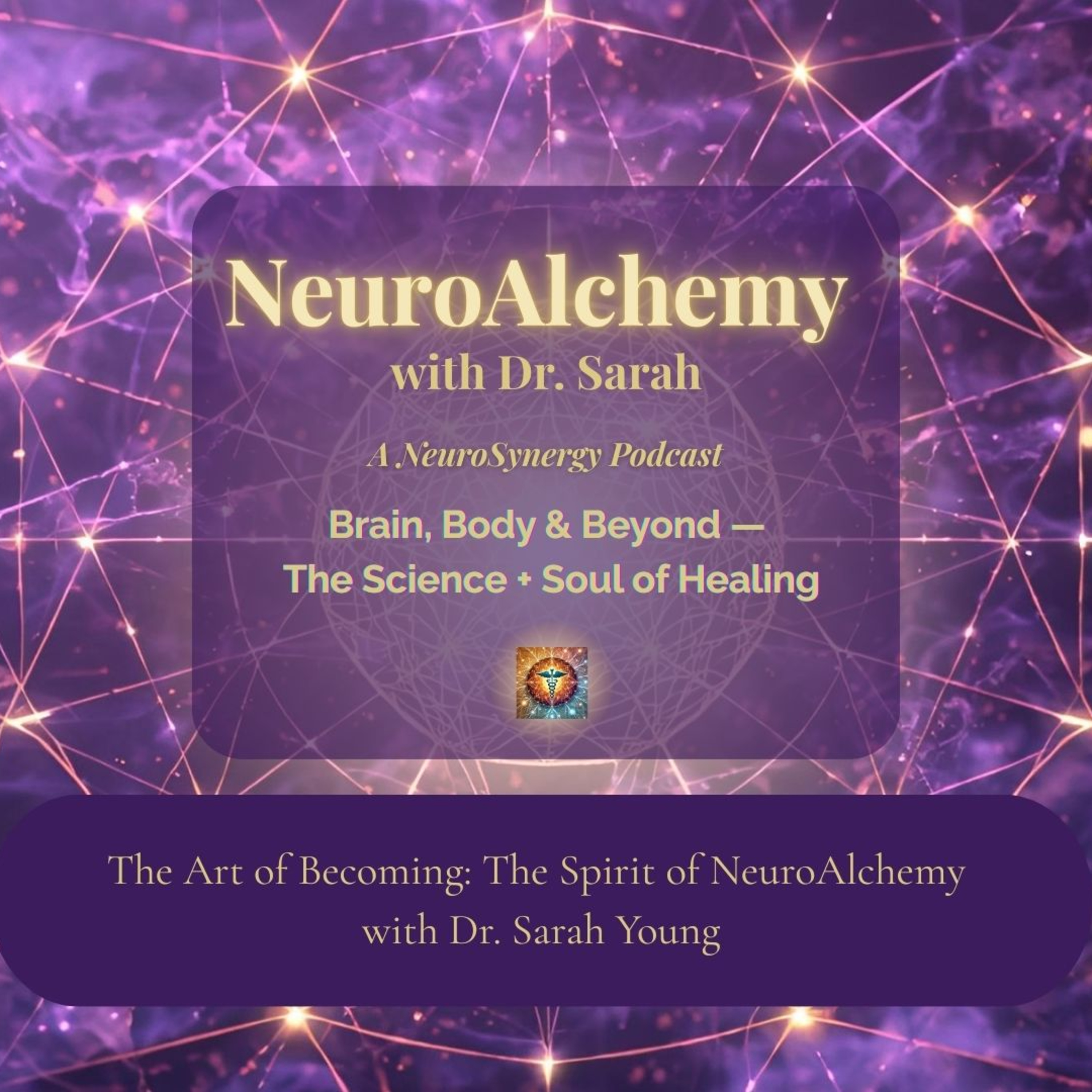 NeuroAlchemy with Dr. Sarah: A NeuroSynergy Podcast