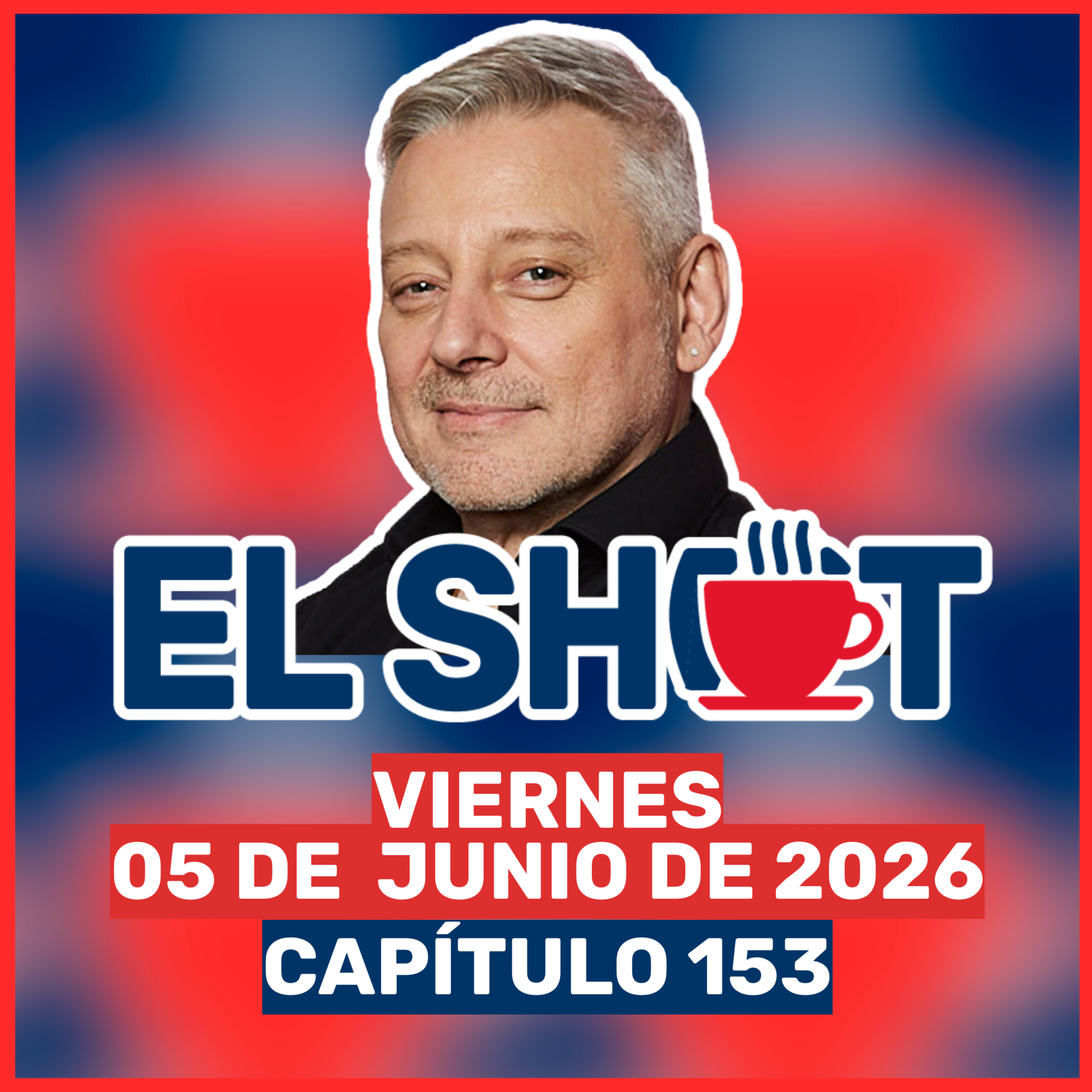 El Shot 05 de junio de 2026 episode artwork