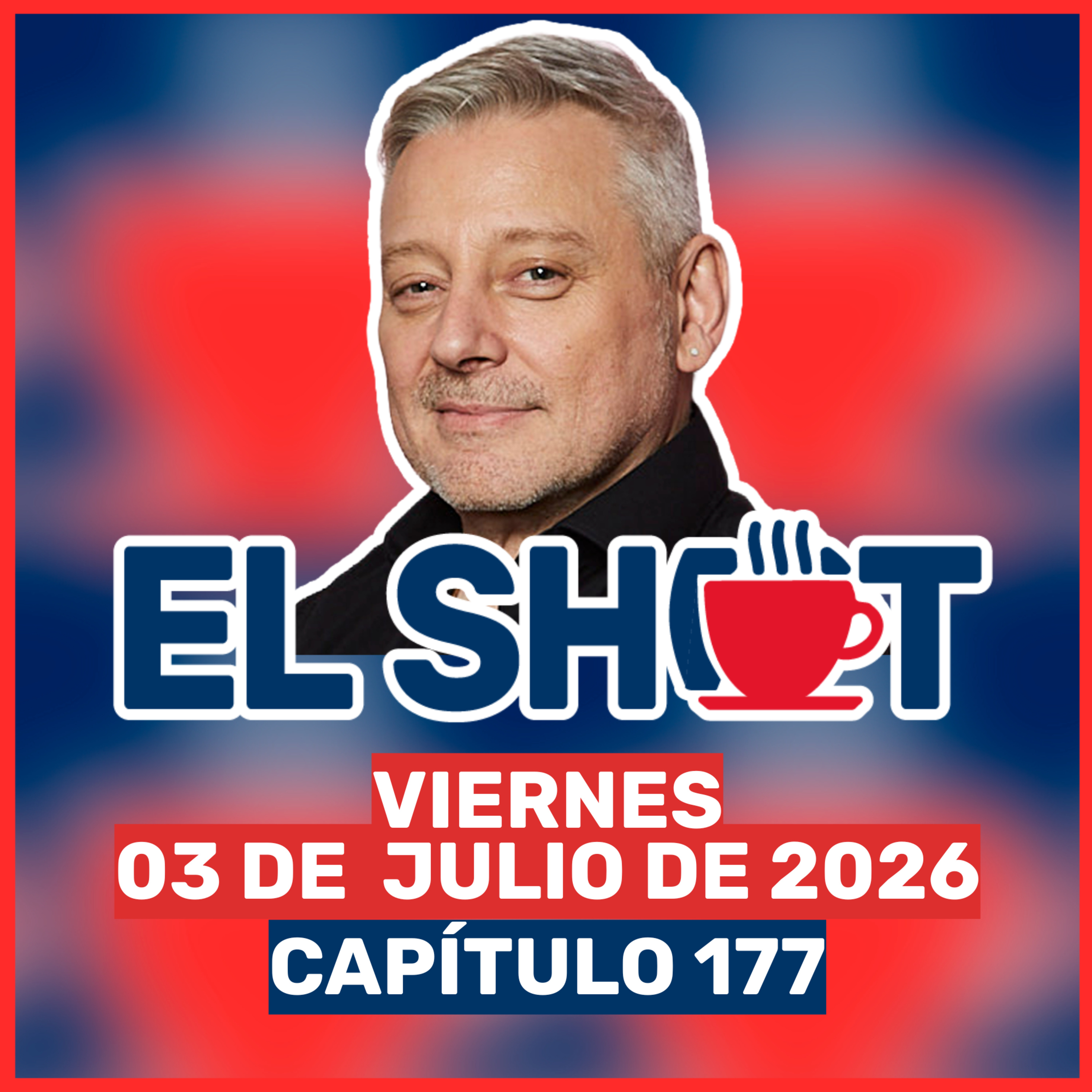 El Shot 03 de julio de 2026 episode artwork