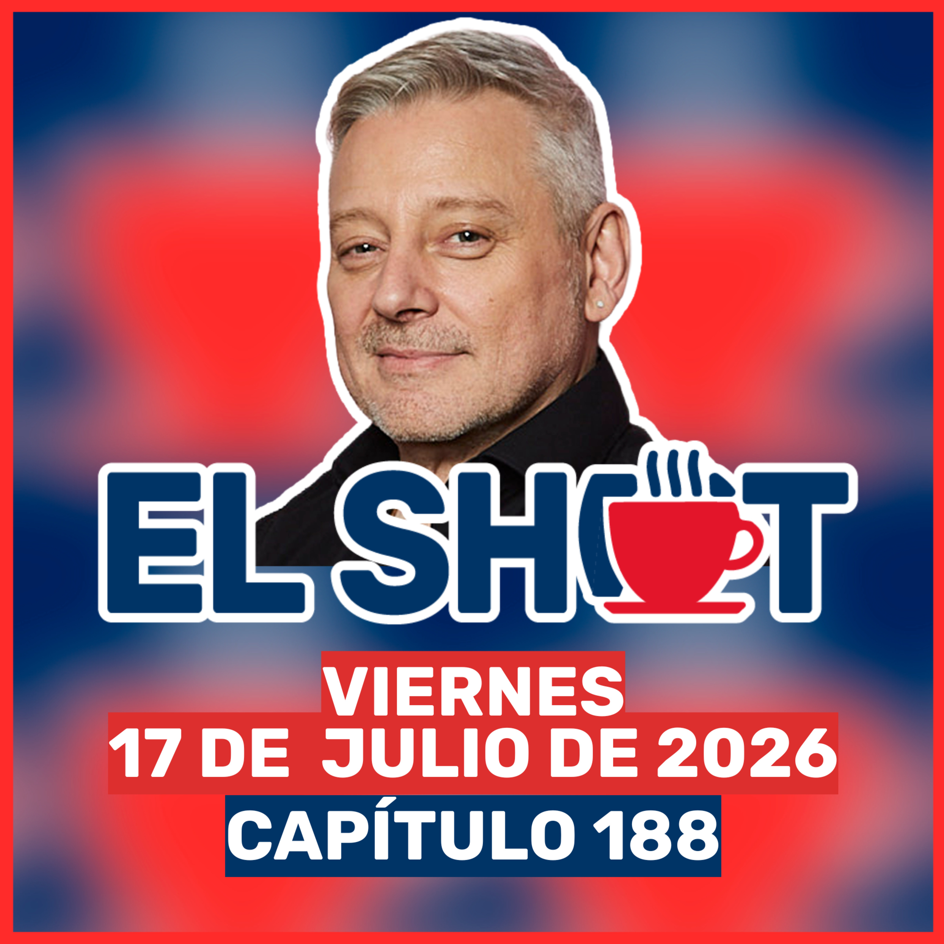 El Shot 17 de julio de 2026 episode artwork