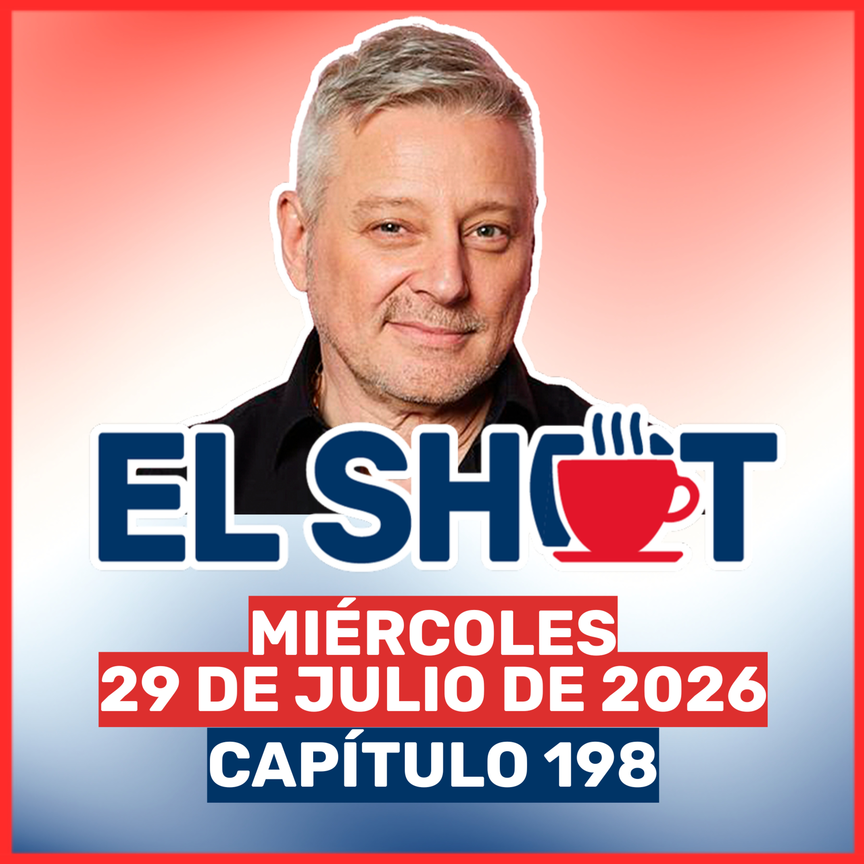 El Shot 29 de julio de 2026 episode artwork