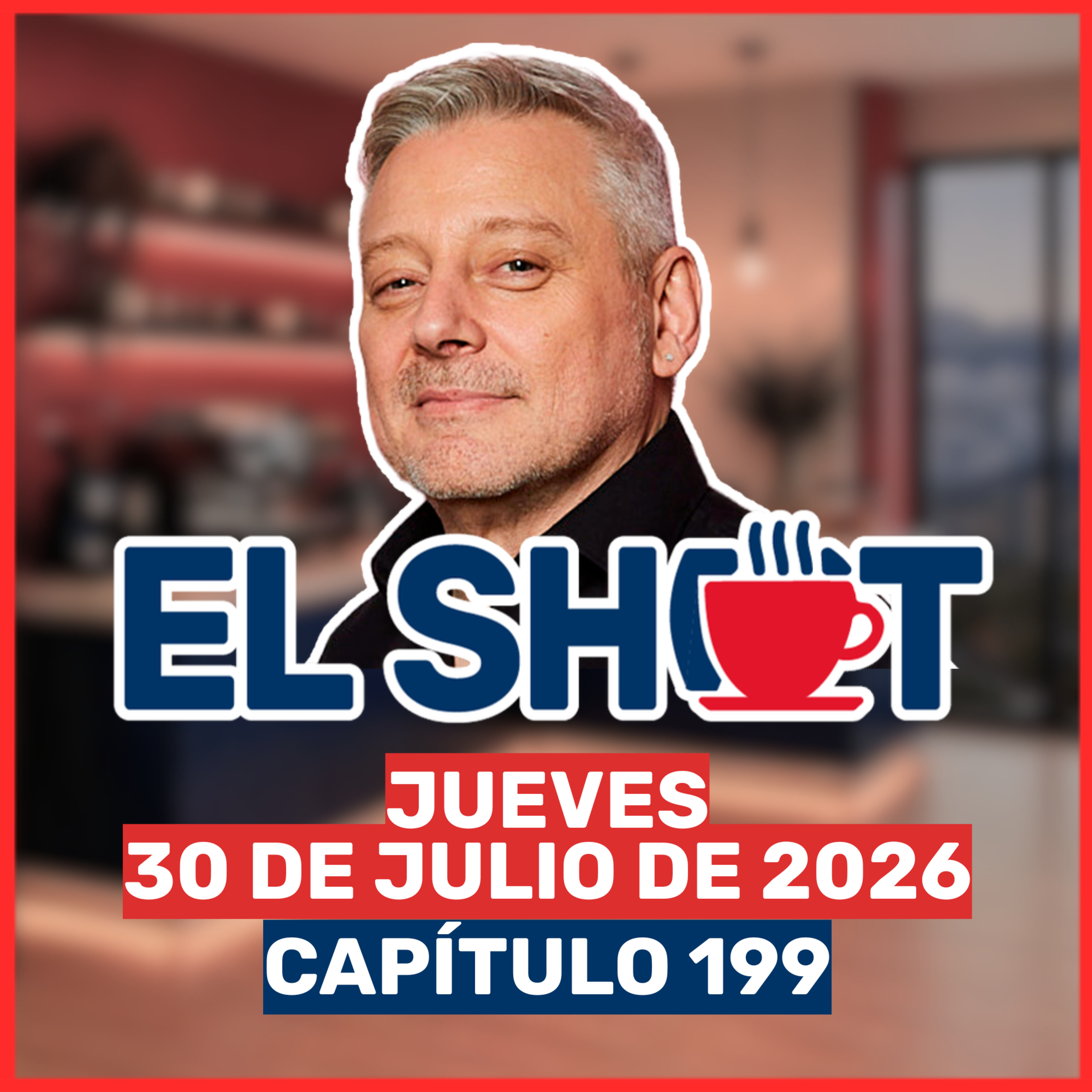 El Shot 30 de julio de 2026 episode artwork