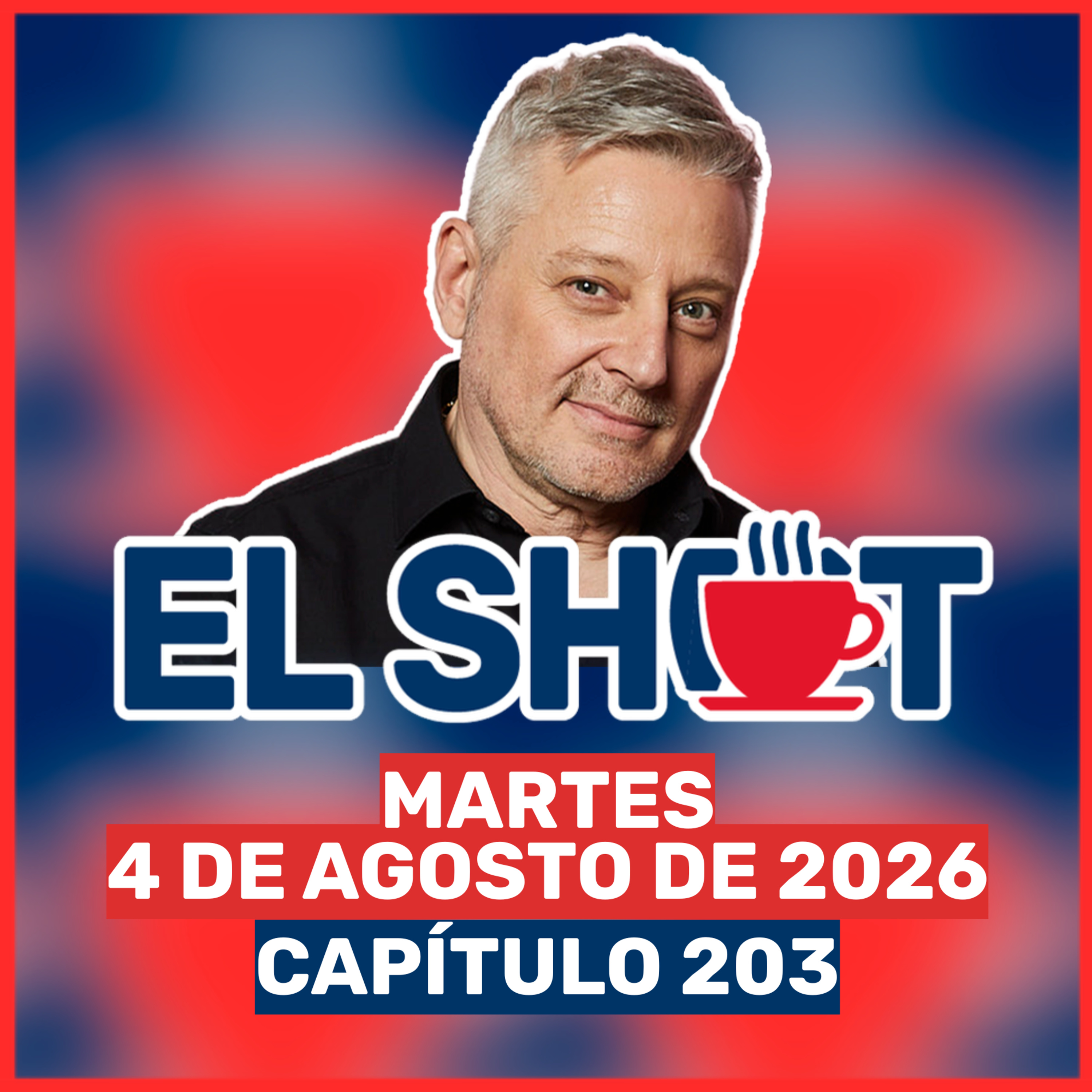 El Shot 04 de agosto de 2026 episode artwork