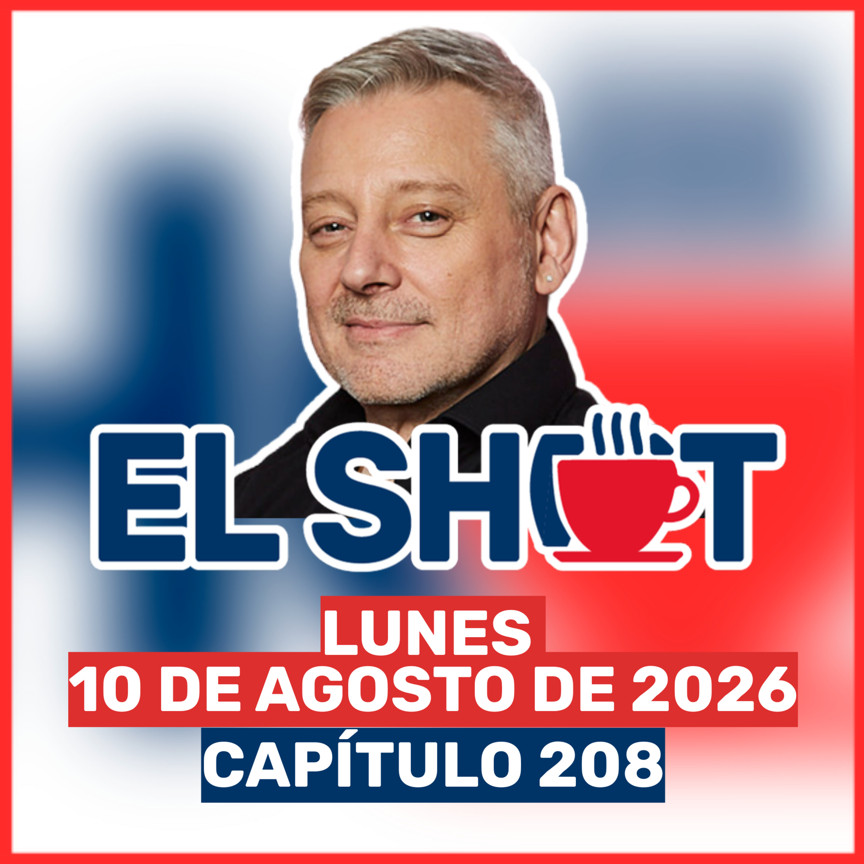 El Shot 10 de agosto de 2026 episode artwork
