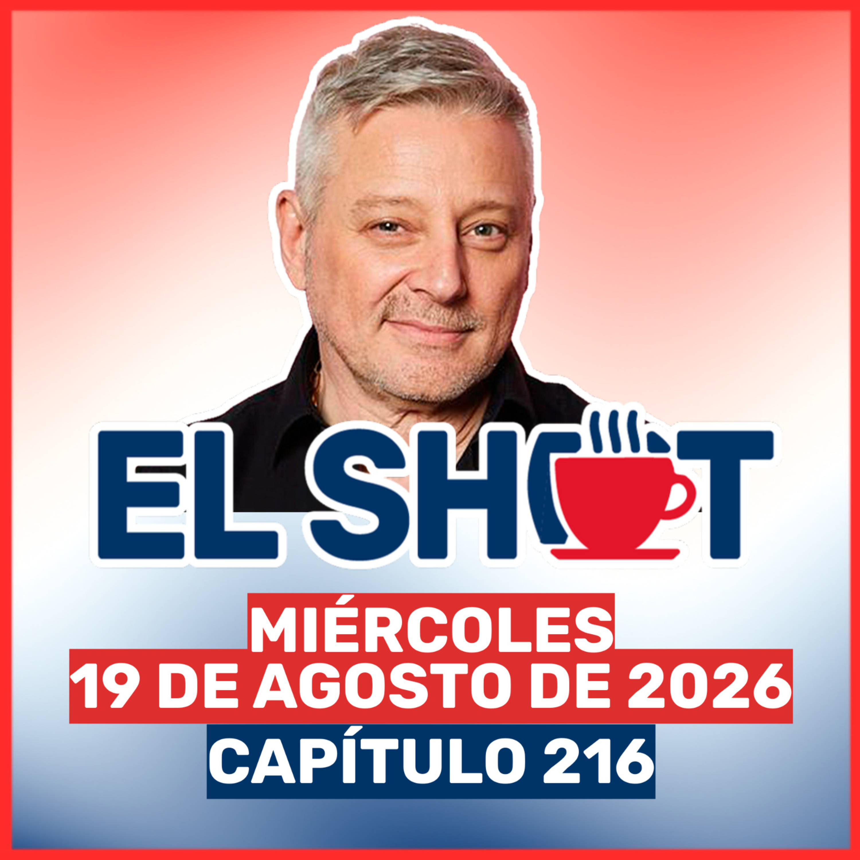 El Shot 19 de agosto de 2026 episode artwork