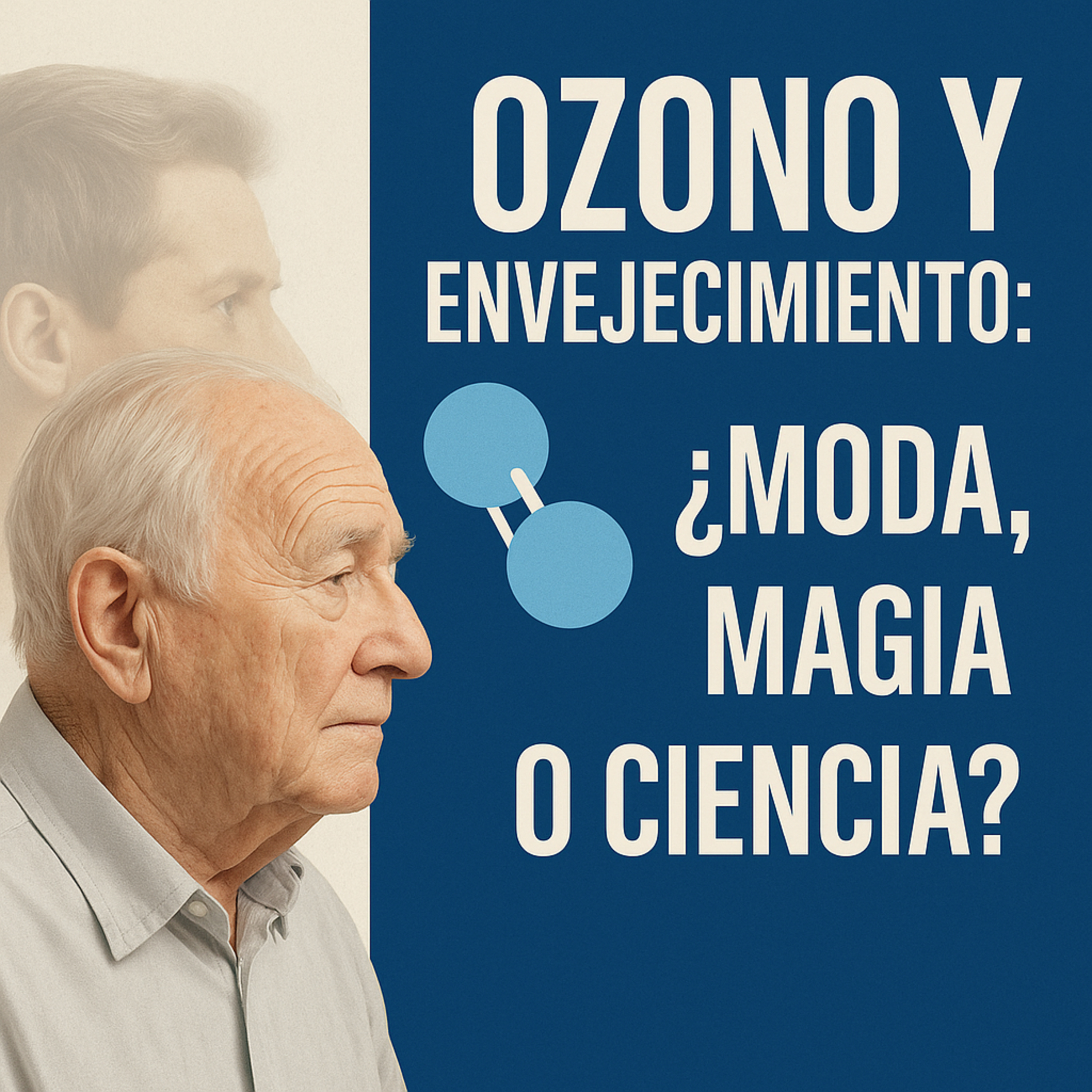 Ozono y Envejecimiento: ¿Moda, Magia o Ciencia? episode artwork