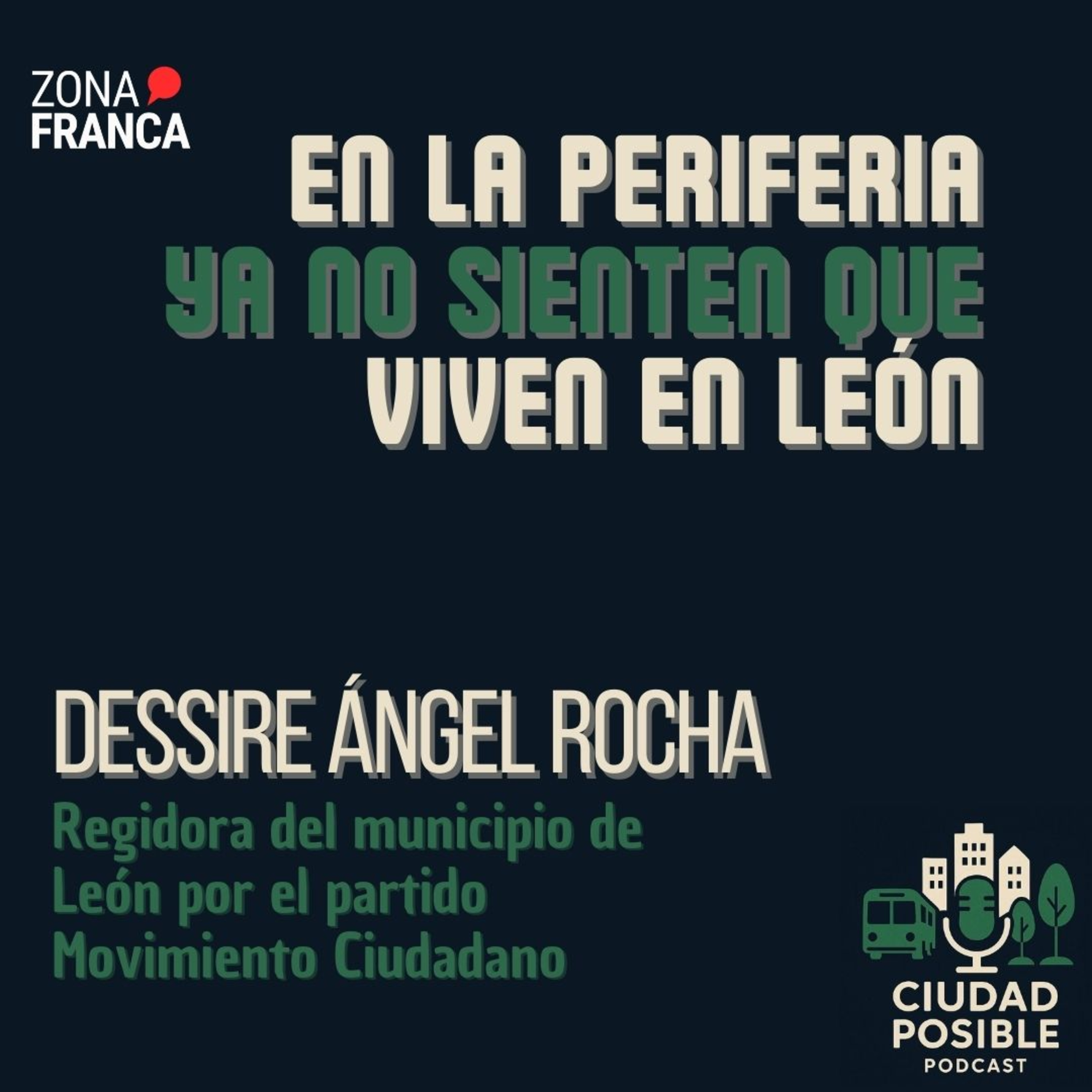 E-06 | La gente de las orillas ya no sienten que vive en León | Dessire Ángel Rocha episode artwork