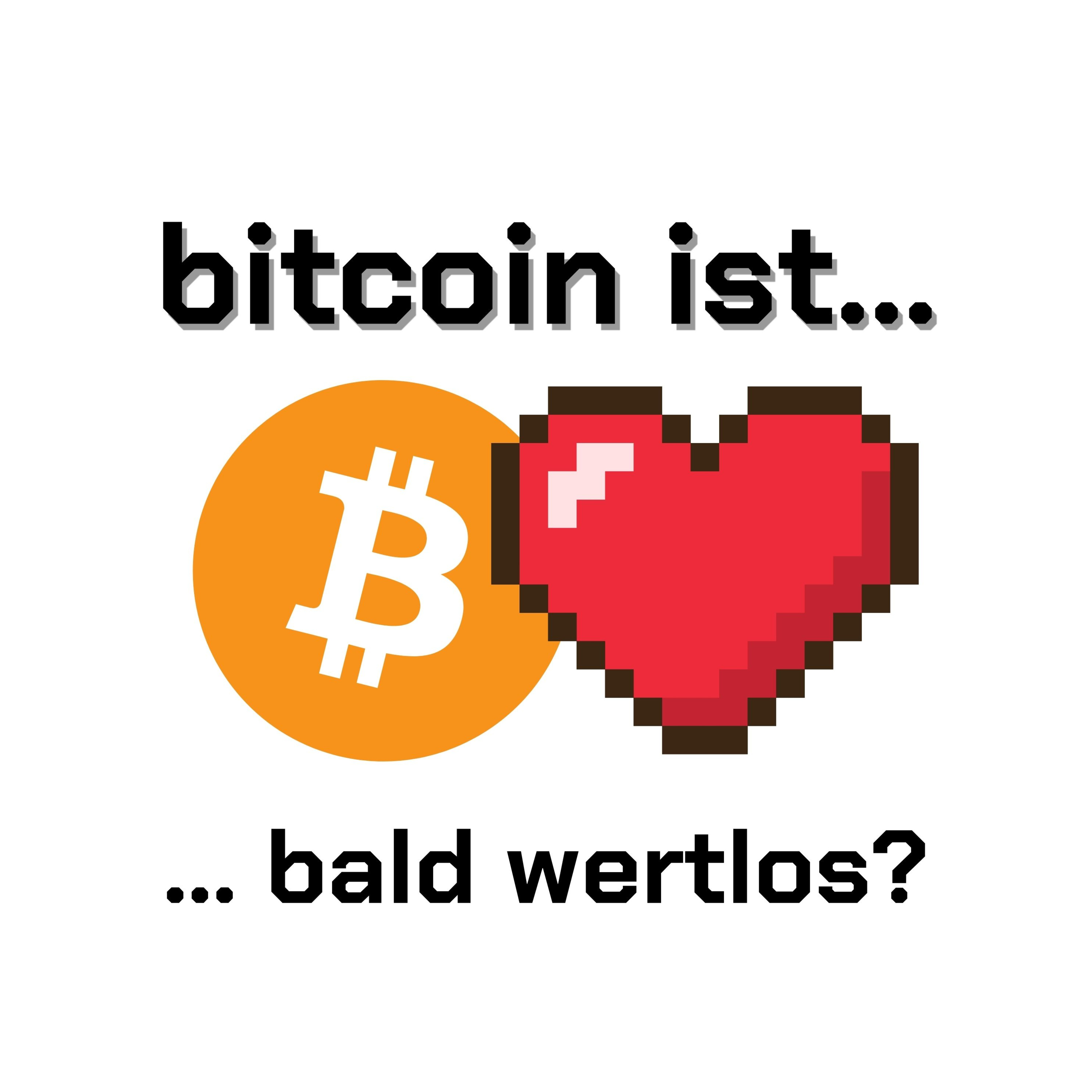 10) ... bald wertlos?