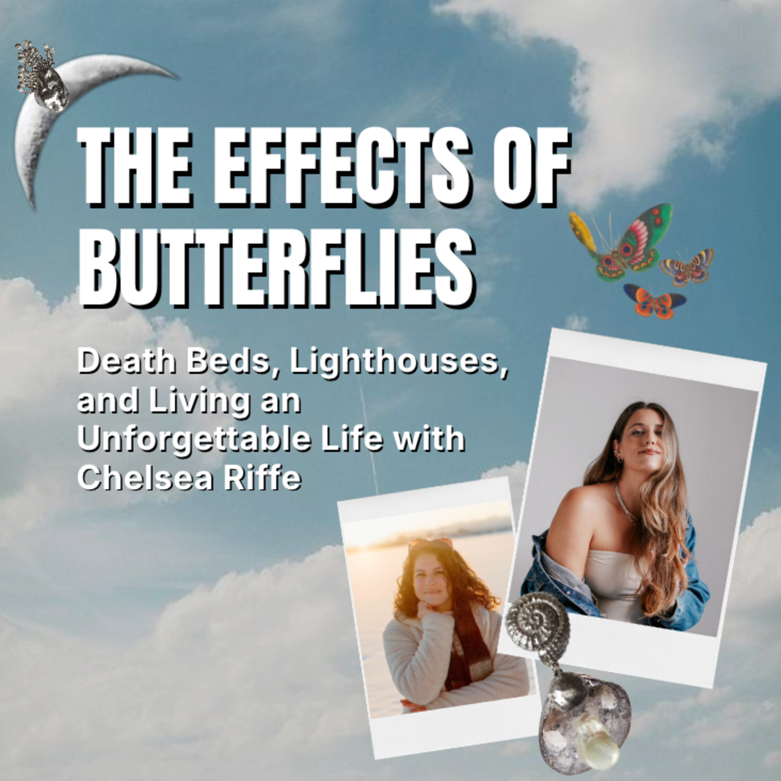 Death Beds, Lighthouses, and The Audacity to Live an Unforgettable Life with Chelsea Riffe episode artwork