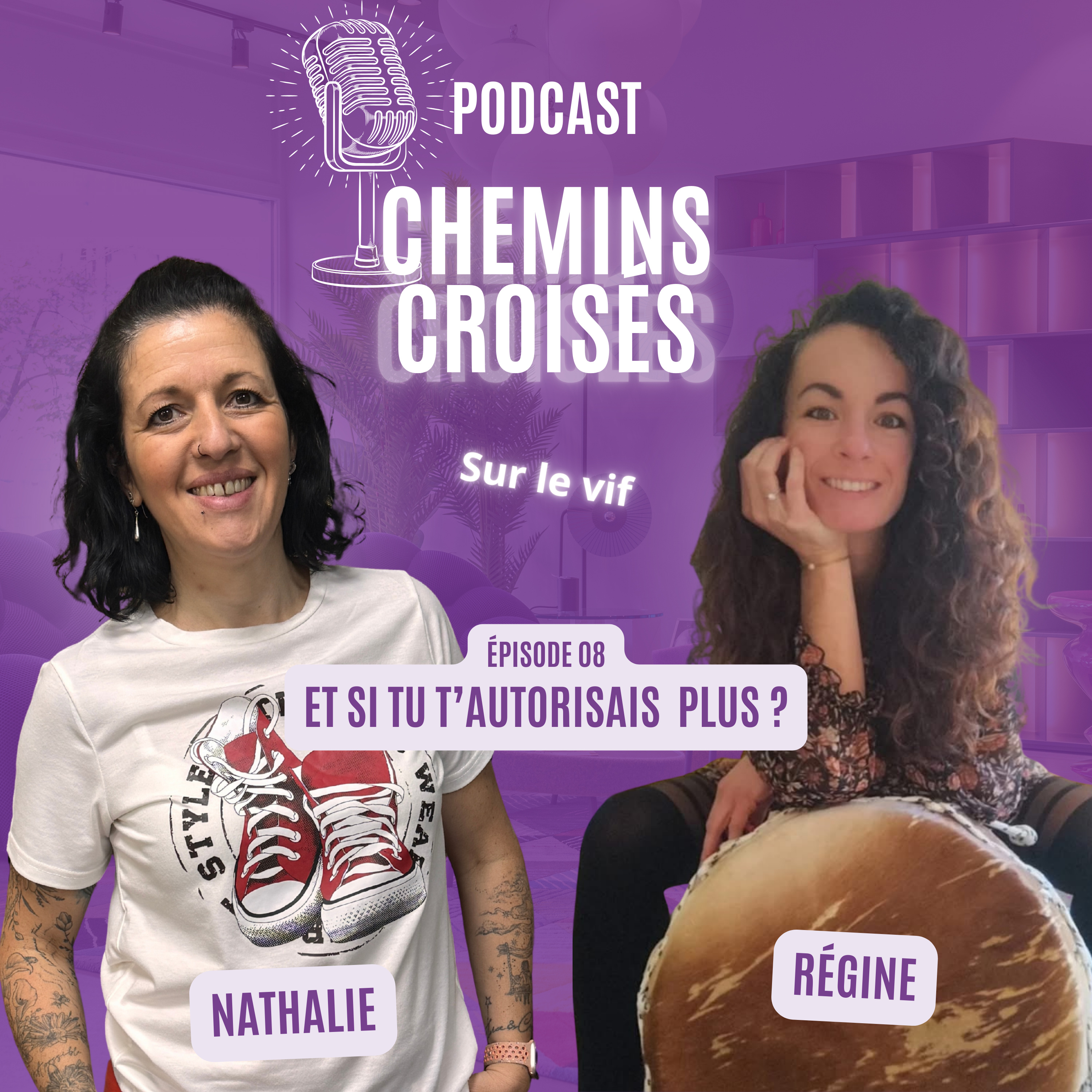 Épisode 08 - Et si tu t’autorisais plus? episode artwork