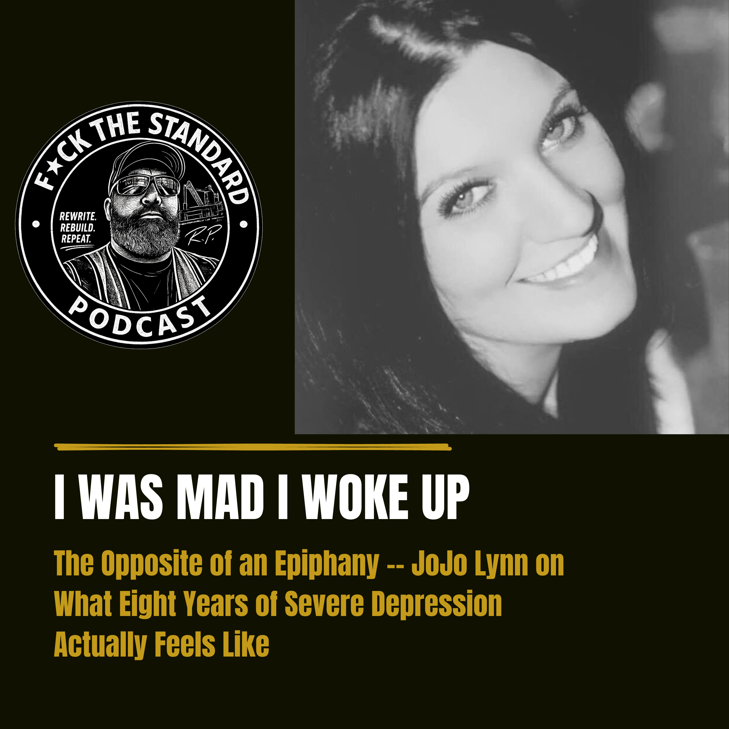 I Was Mad I Woke Up: The Opposite of an Epiphany -- JoJo Lynn on What Eight Years of Severe Depression Actually Feels Like episode artwork