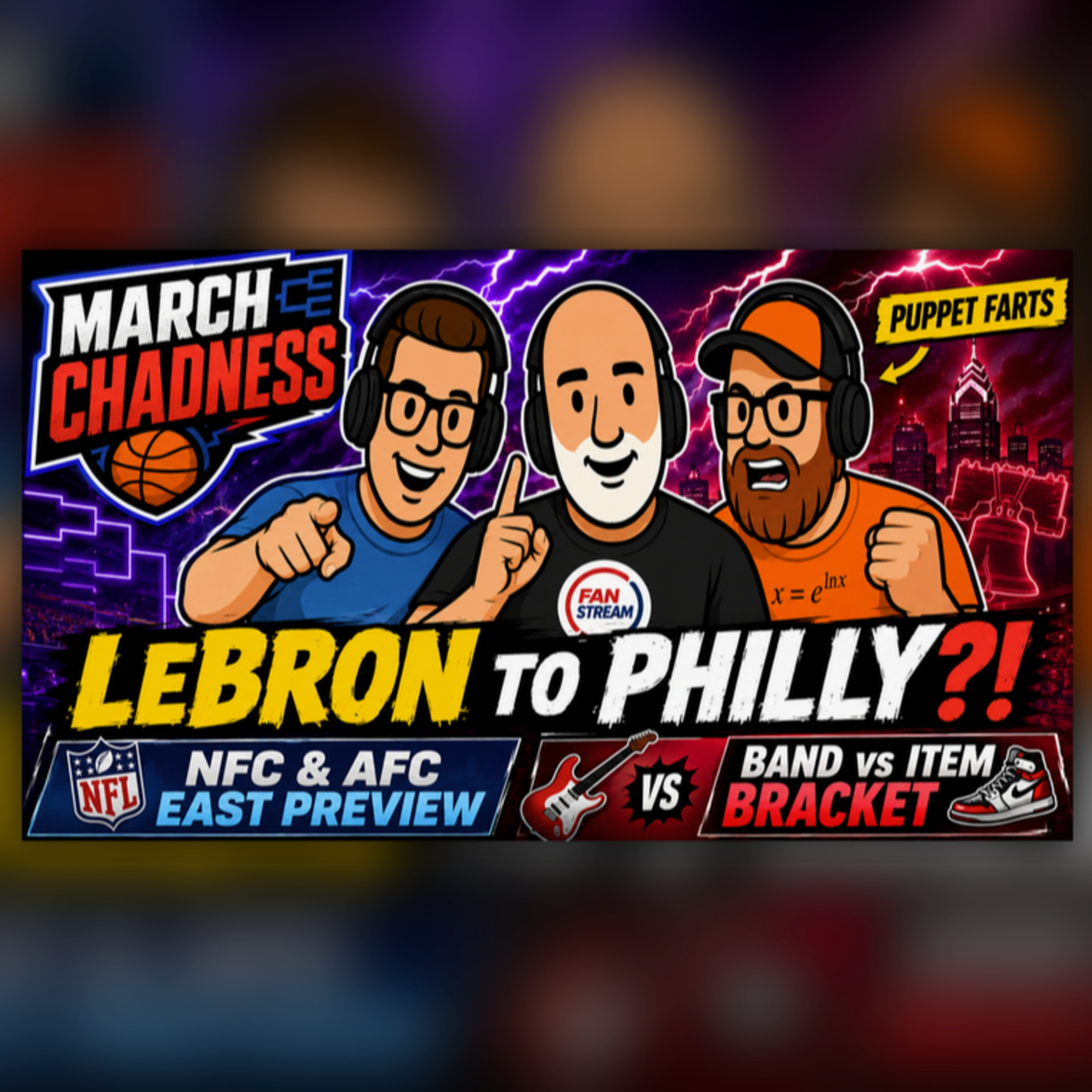 LeBron to Philly, NFC & AFC East Preview and a Band vs. Actual Item Bracket | March Chadness episode artwork