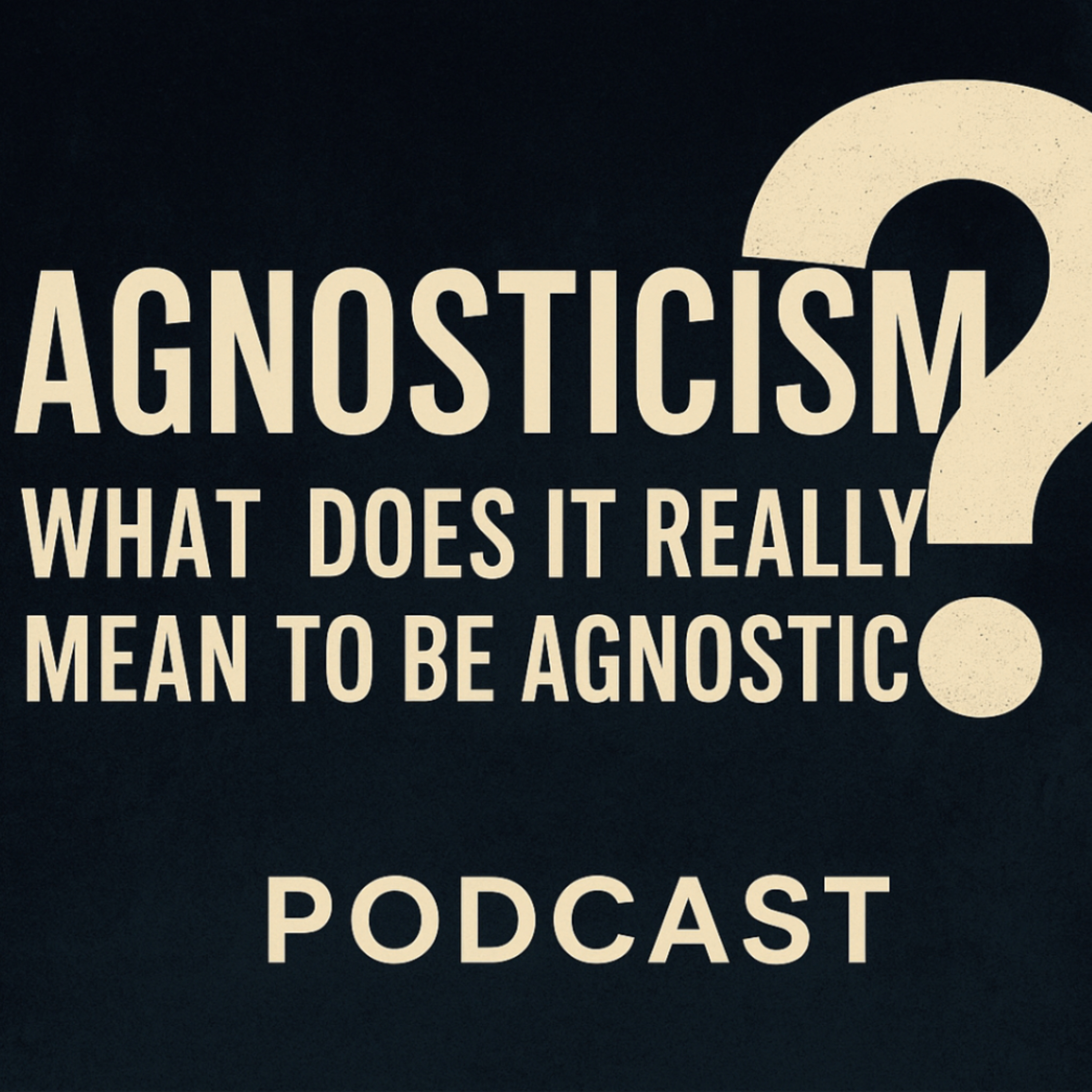 AGNOSTICISM: The Quiet Revolution That Changed How We Seek Truth.