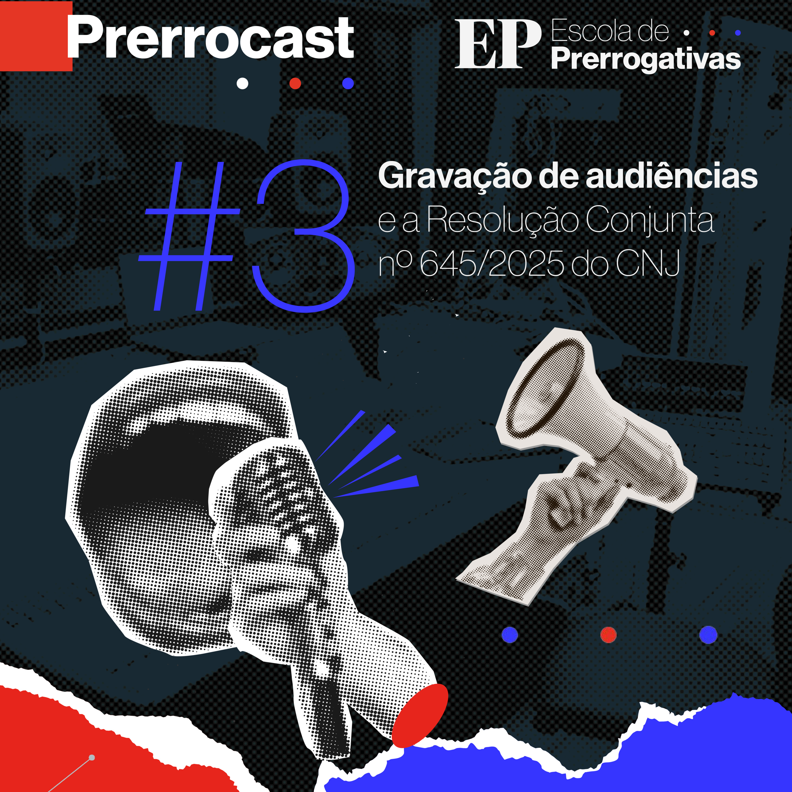 #03 | Gravação de audiências e a Resolução Conjunta nº 645/2025 do CNJ episode artwork