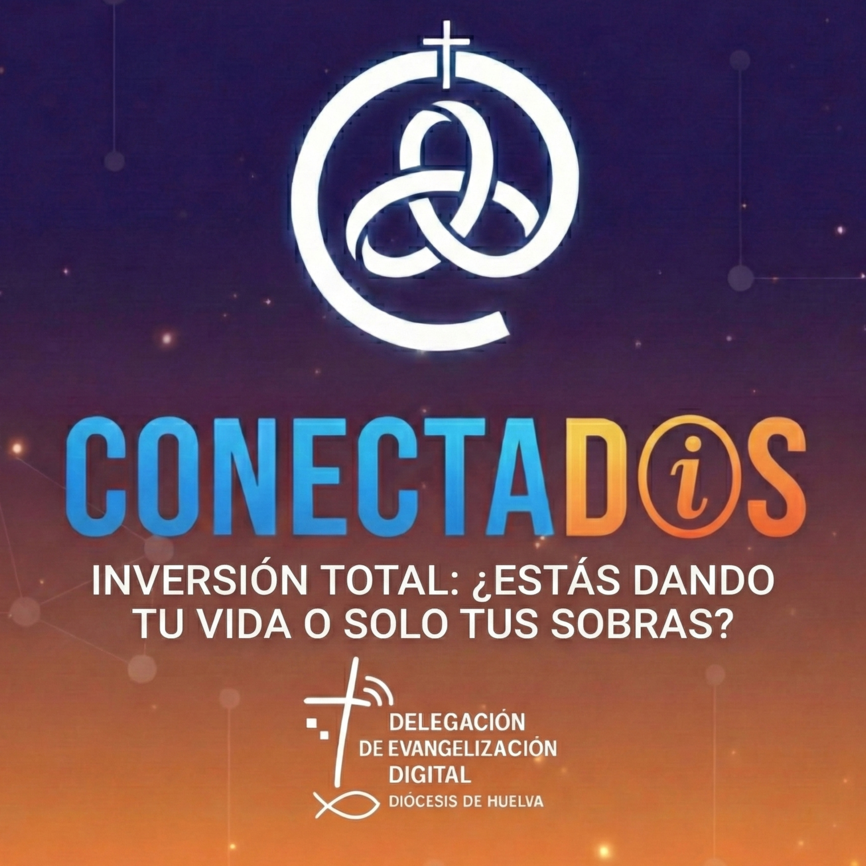 Inversión Total: ¿Estás Dando tu Vida o Solo tus Sobras? episode artwork