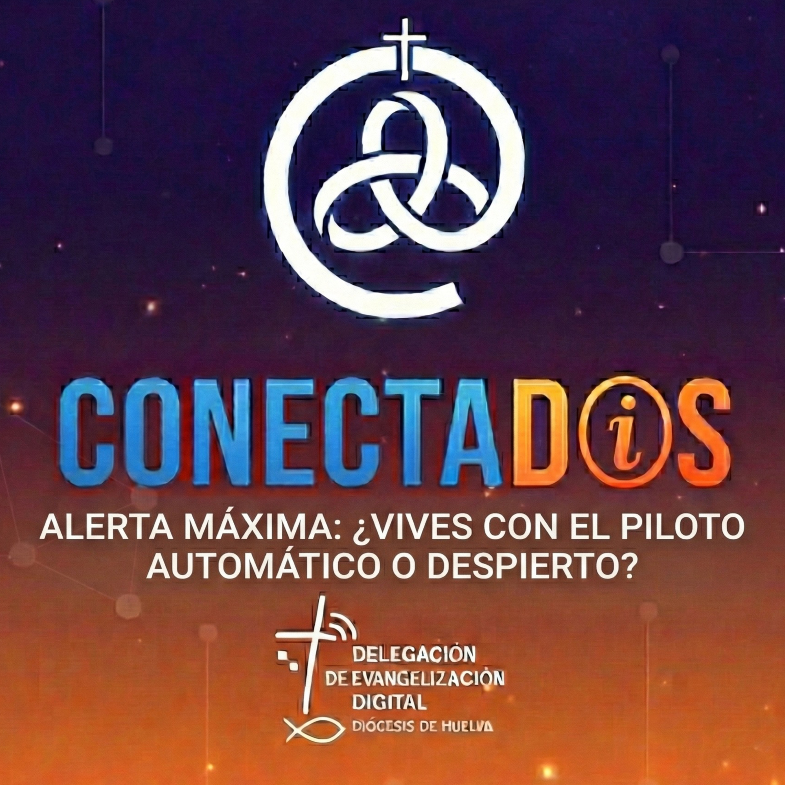 Alerta Máxima: ¿Vives con el Piloto Automático o Despierto? episode artwork