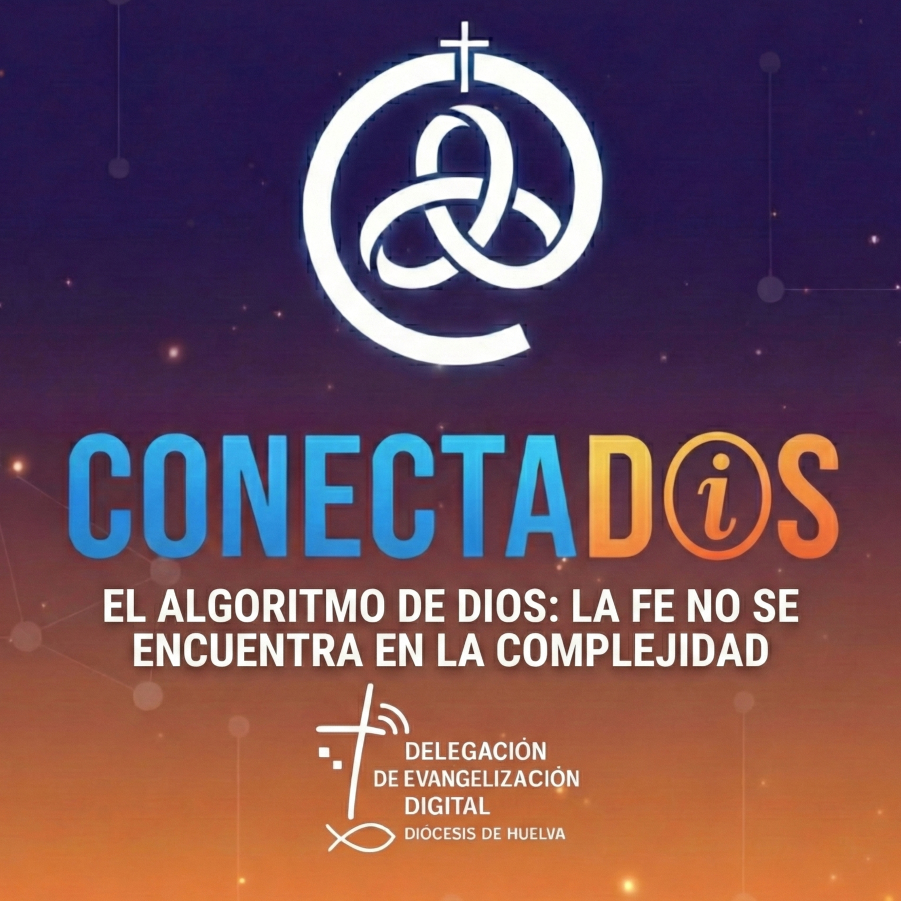 El Algoritmo de Dios: La Fe No Se Encuentra en la Complejidad episode artwork