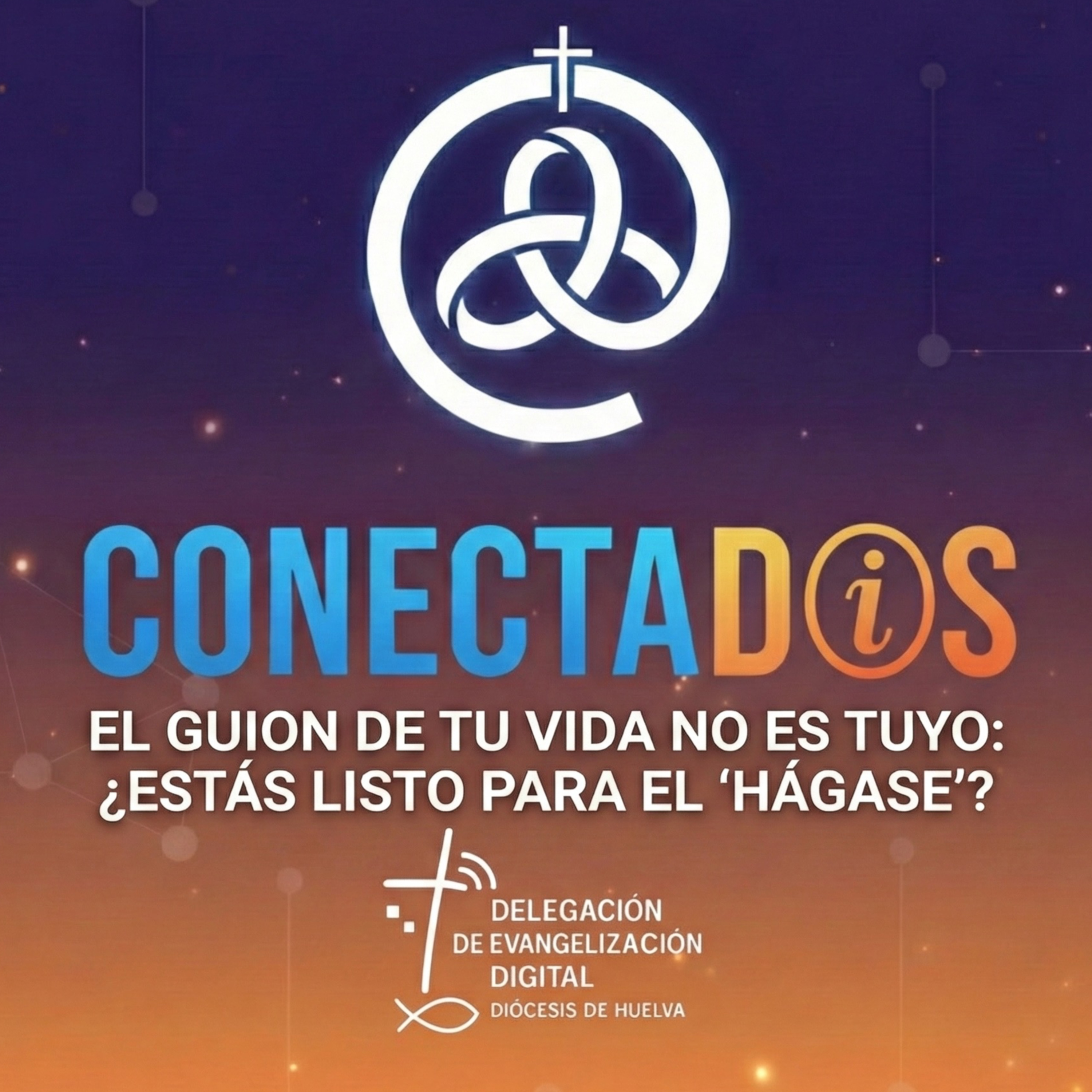 El Guion de tu Vida No es Tuyo: ¿Estás Listo para el "Hágase"? episode artwork