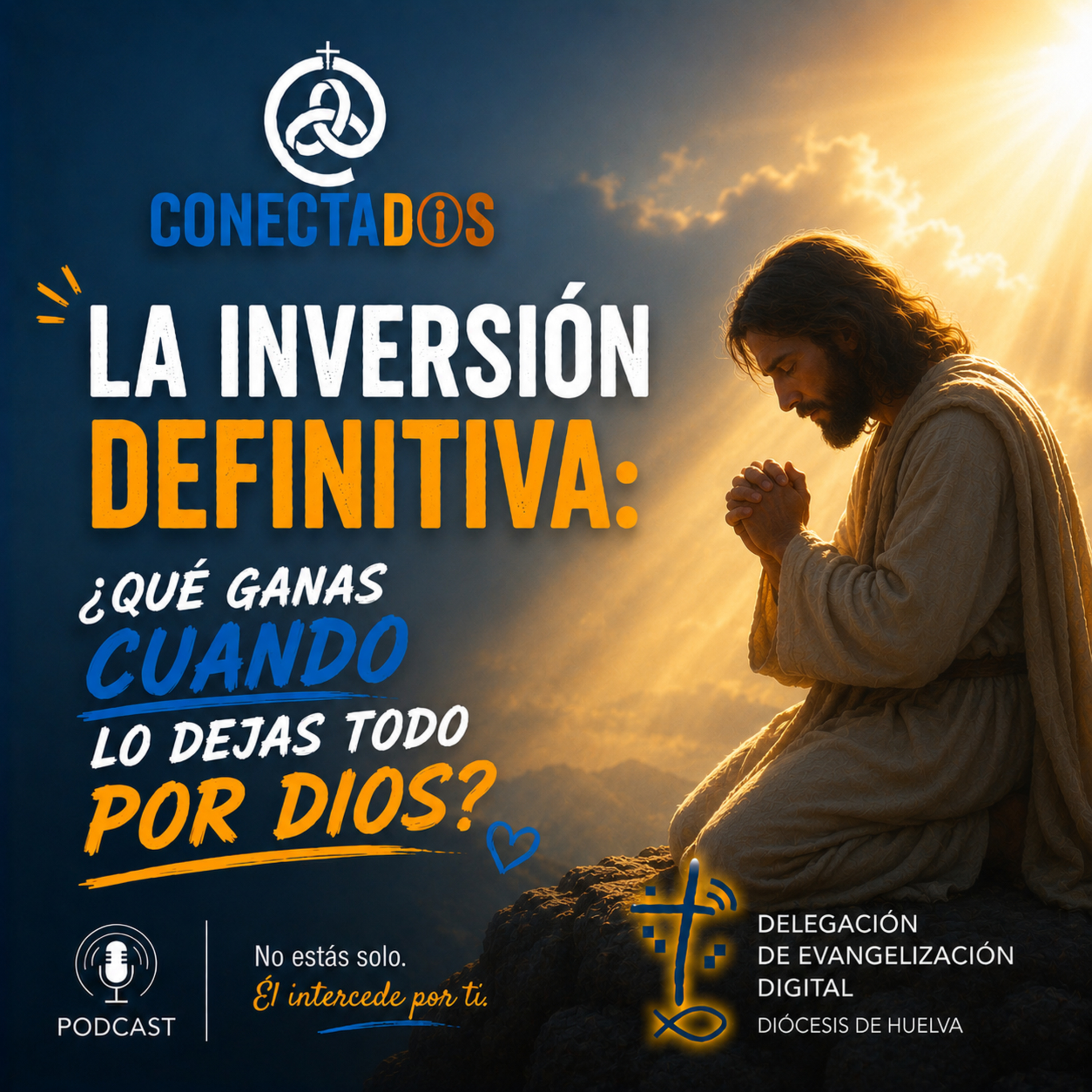 La inversión definitiva: ¿Qué ganas cuando lo dejas todo por Dios? episode artwork