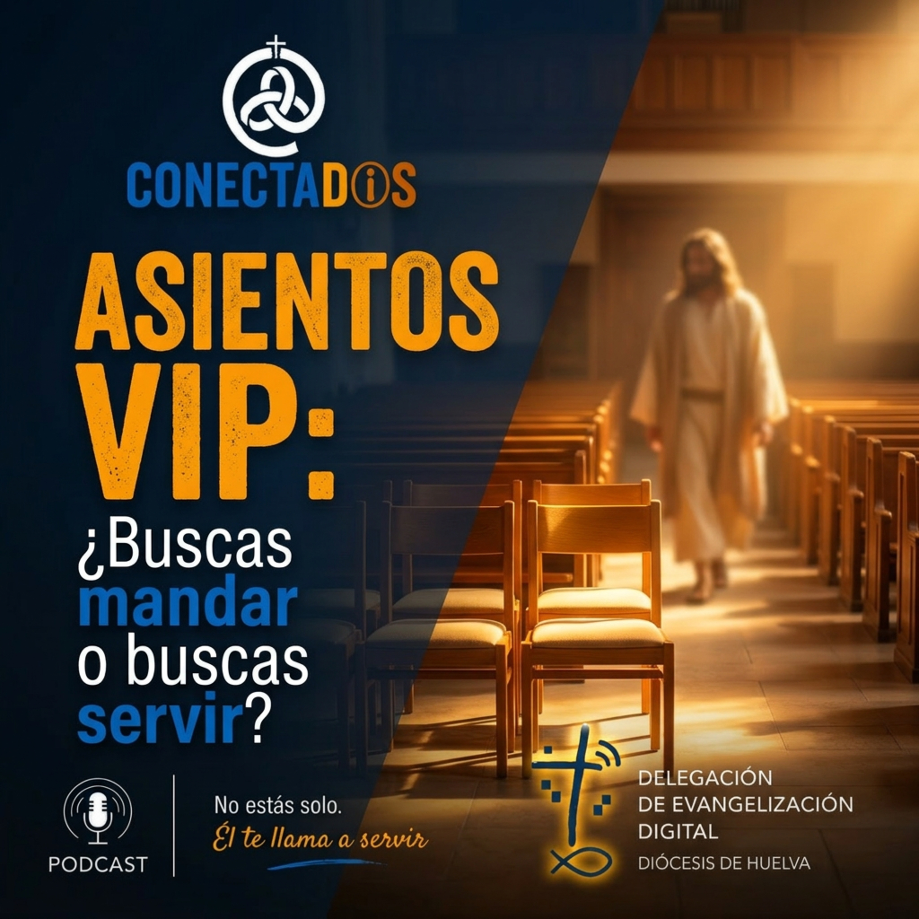 Asientos VIP: ¿Buscas mandar o buscas servir? episode artwork