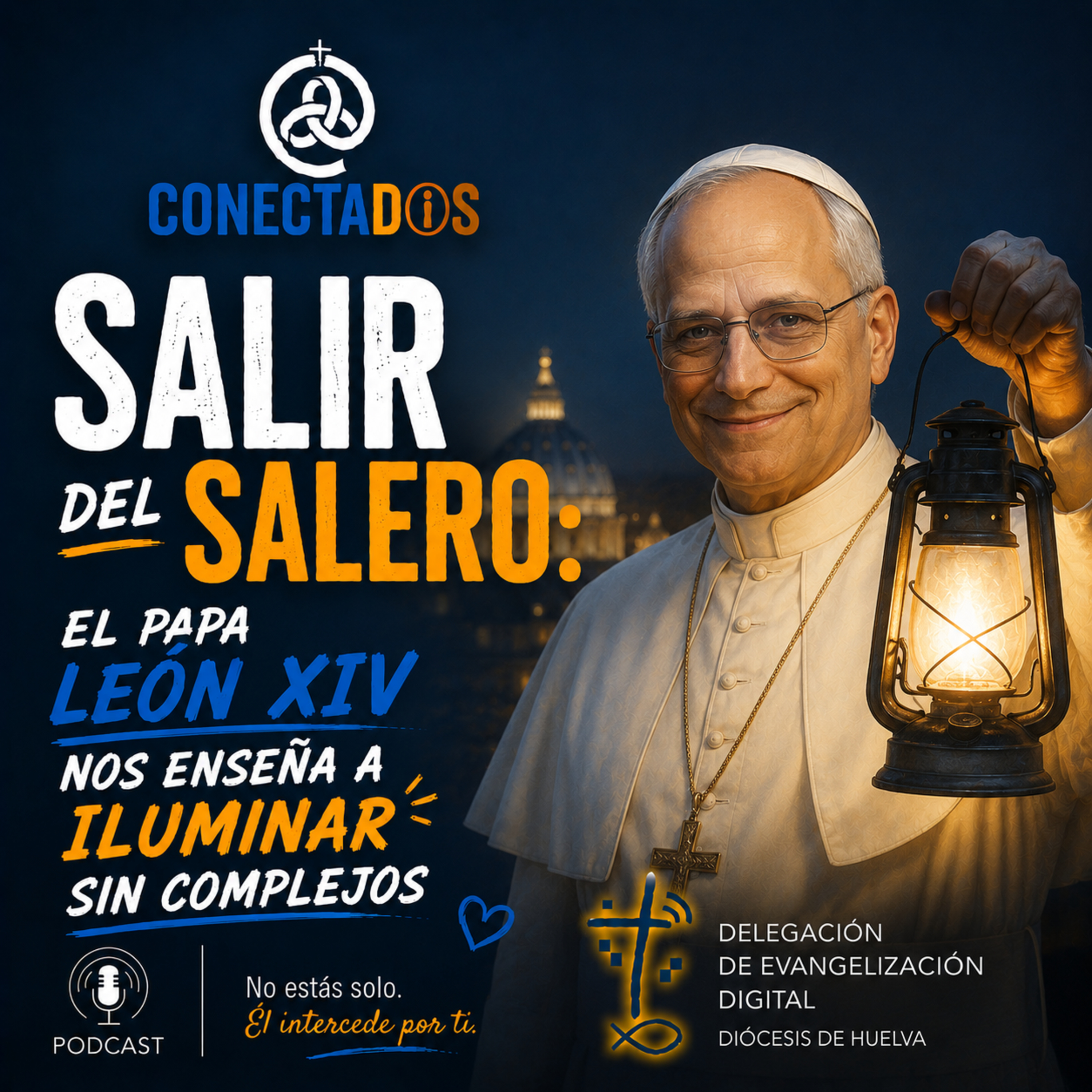 Salir del salero: El Papa León XIV nos enseña a iluminar sin complejos episode artwork