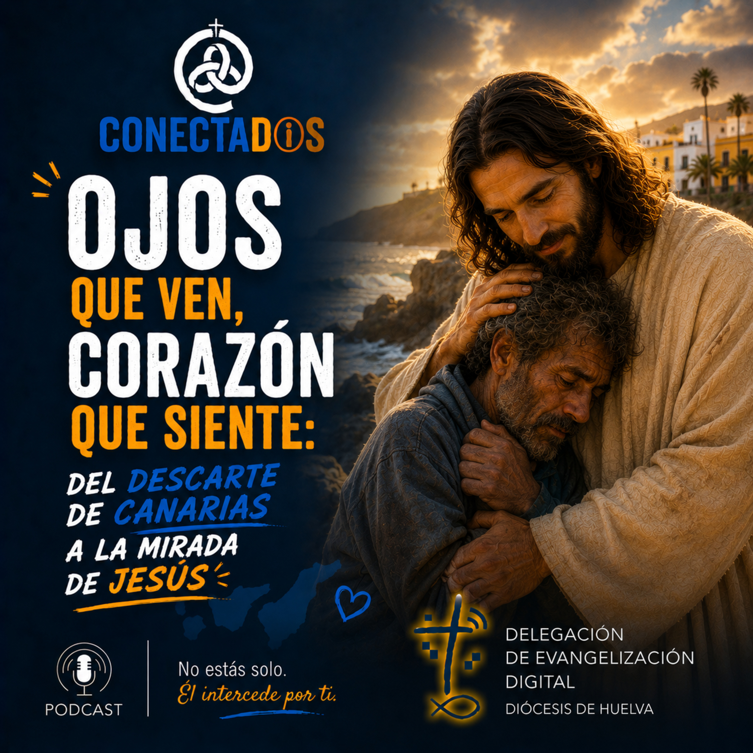 Ojos que ven, corazón que siente: Del descarte de Canarias a la mirada de Jesús episode artwork