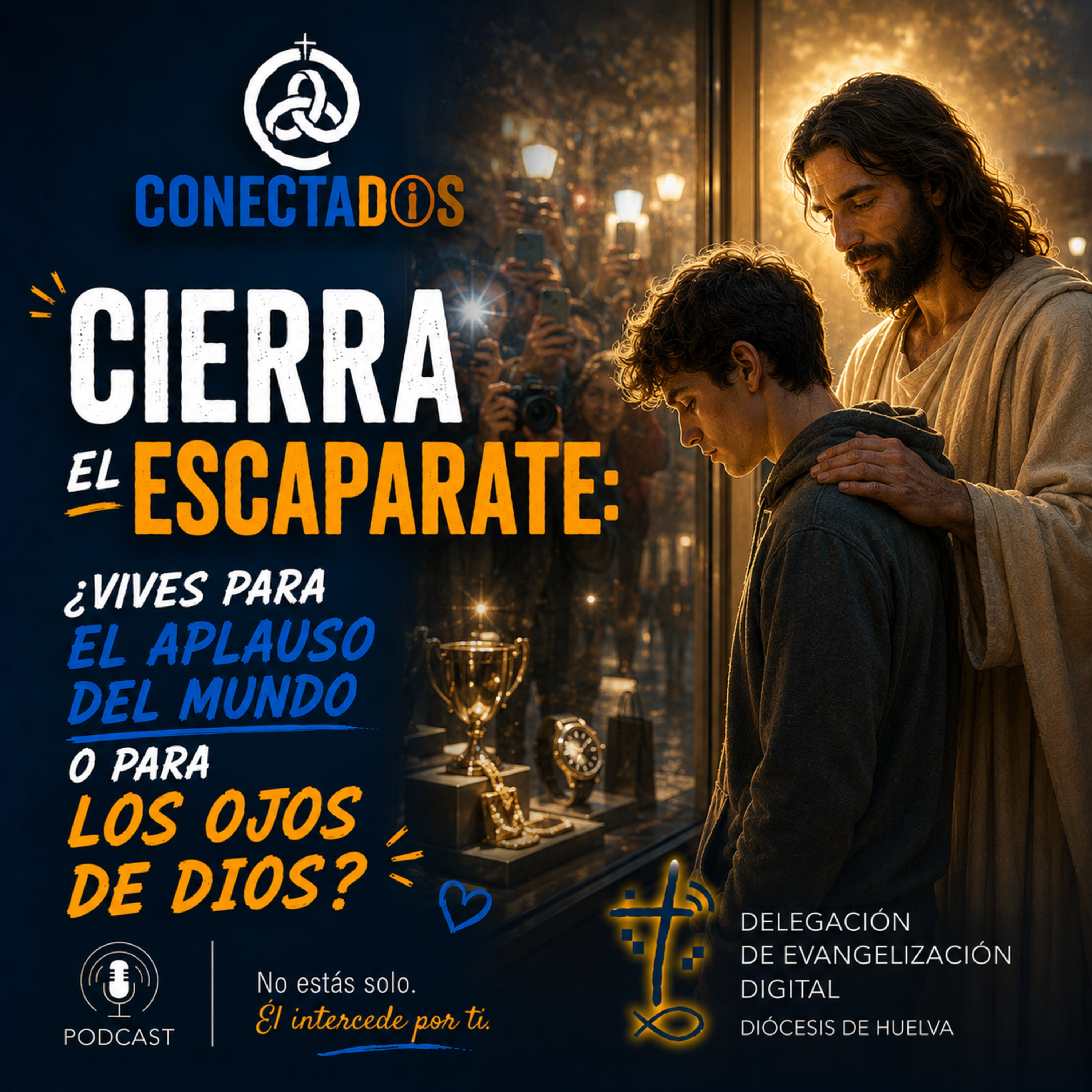 Cierra el escaparate: ¿Vives para el aplauso del mundo o para los ojos de Dios? episode artwork