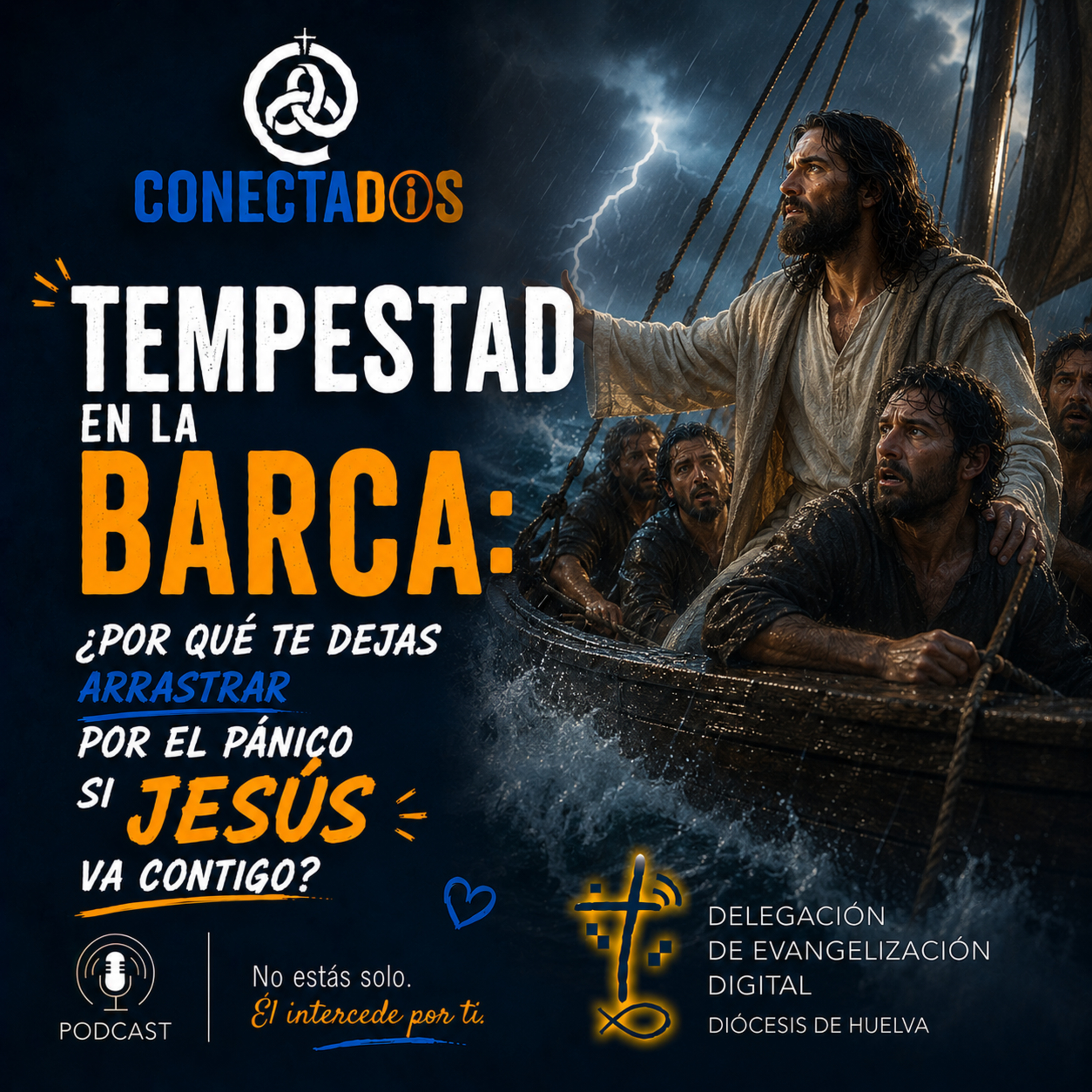 Tempestad en la barca: ¿Por qué te dejas arrastrar por el pánico si Jesús va contigo? episode artwork