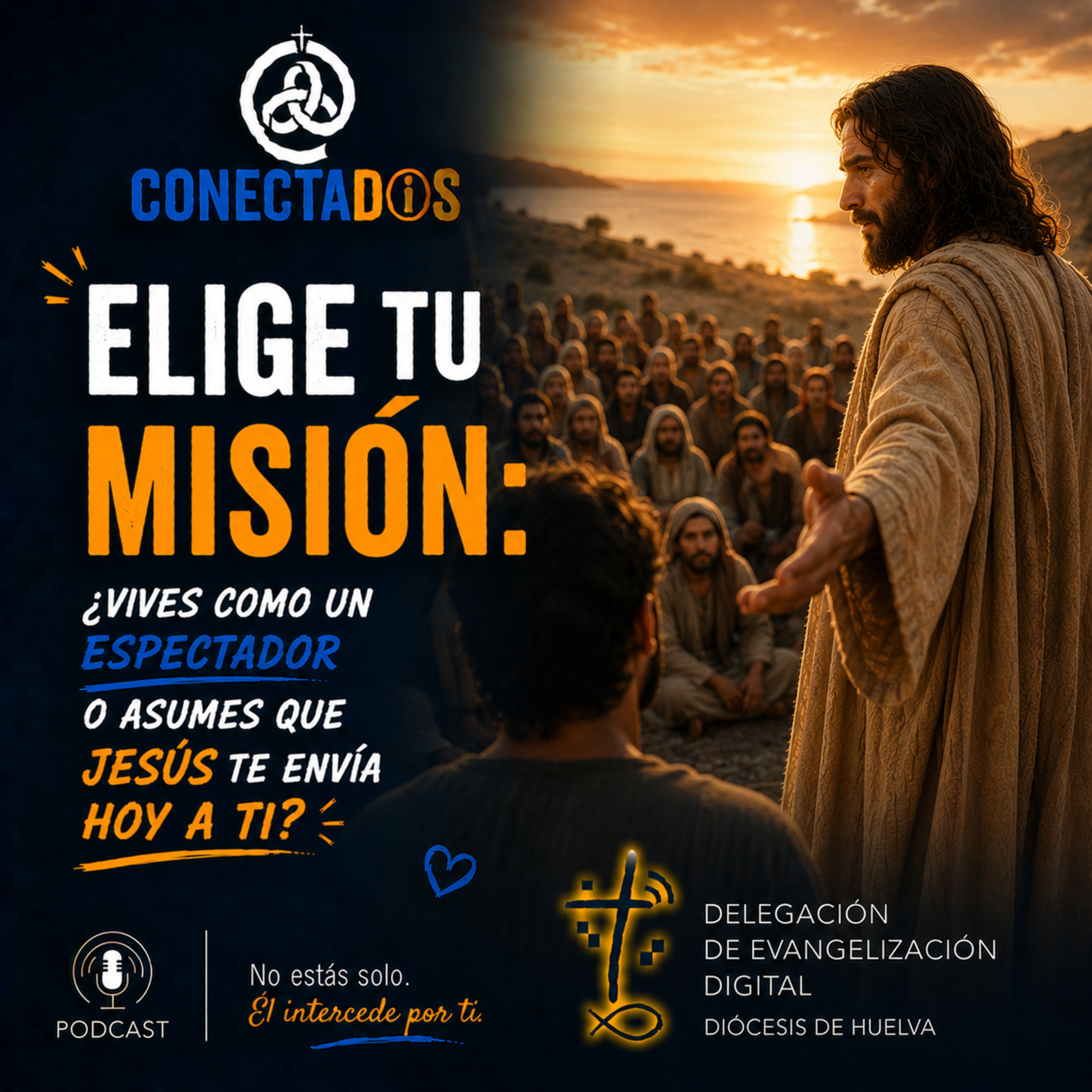 Elige tu misión: ¿Vives como un espectador o asumes que Jesús te envía hoy a ti? episode artwork