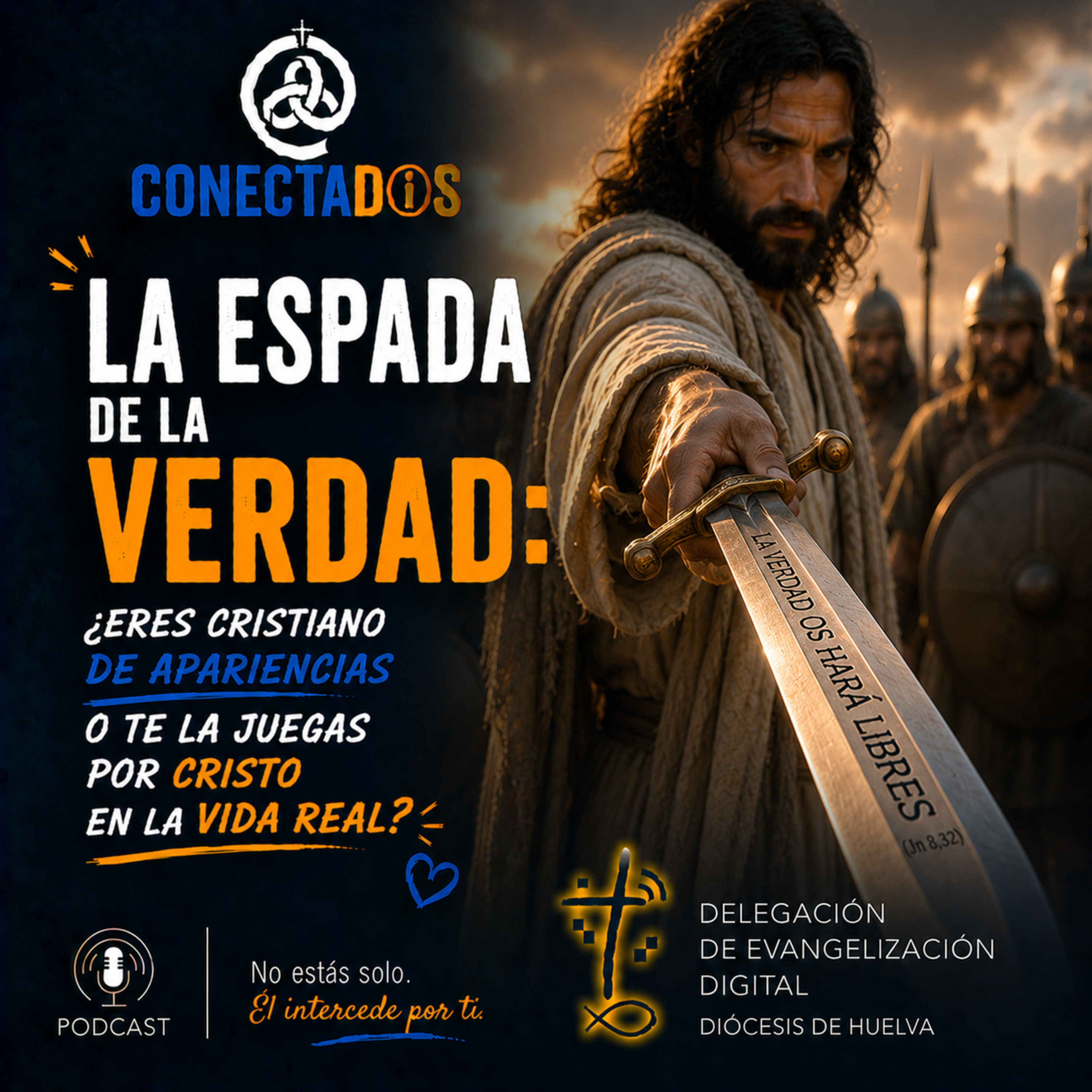 La espada de la verdad: ¿Eres cristiano de apariencias o te la juegas por Cristo en la vida real? episode artwork