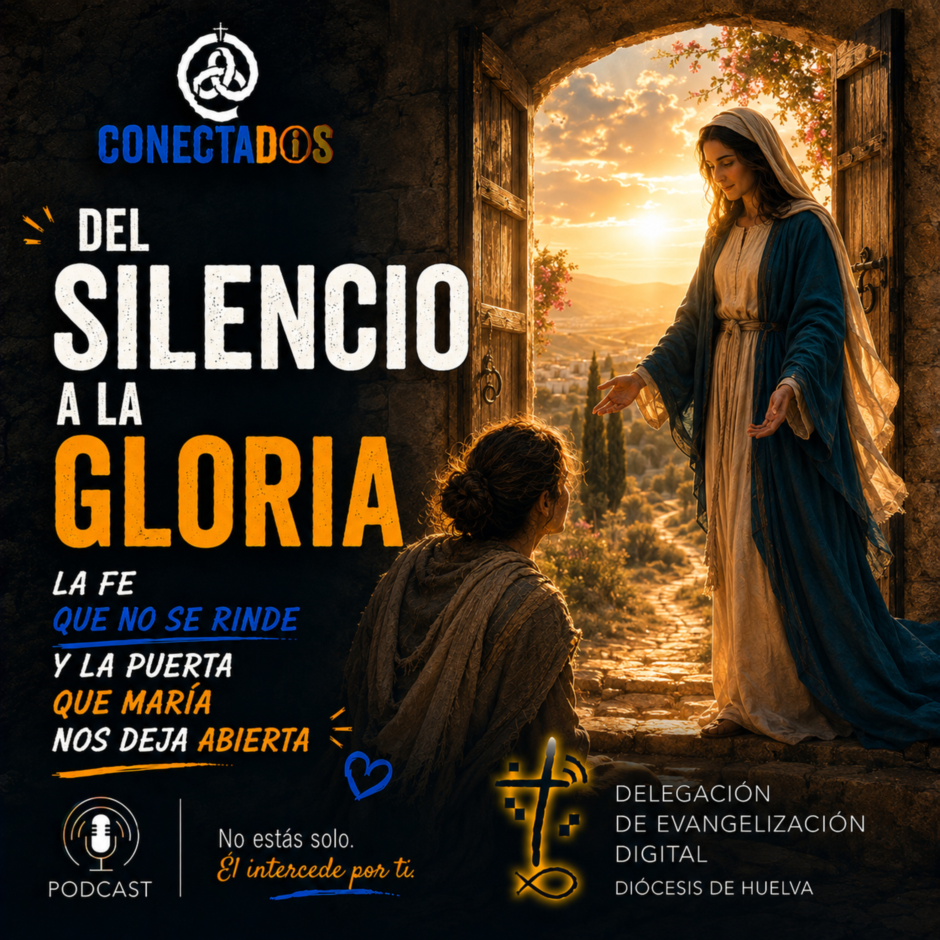 Del silencio a la Gloria: La fe que no se rinde y la puerta que María nos deja abierta episode artwork